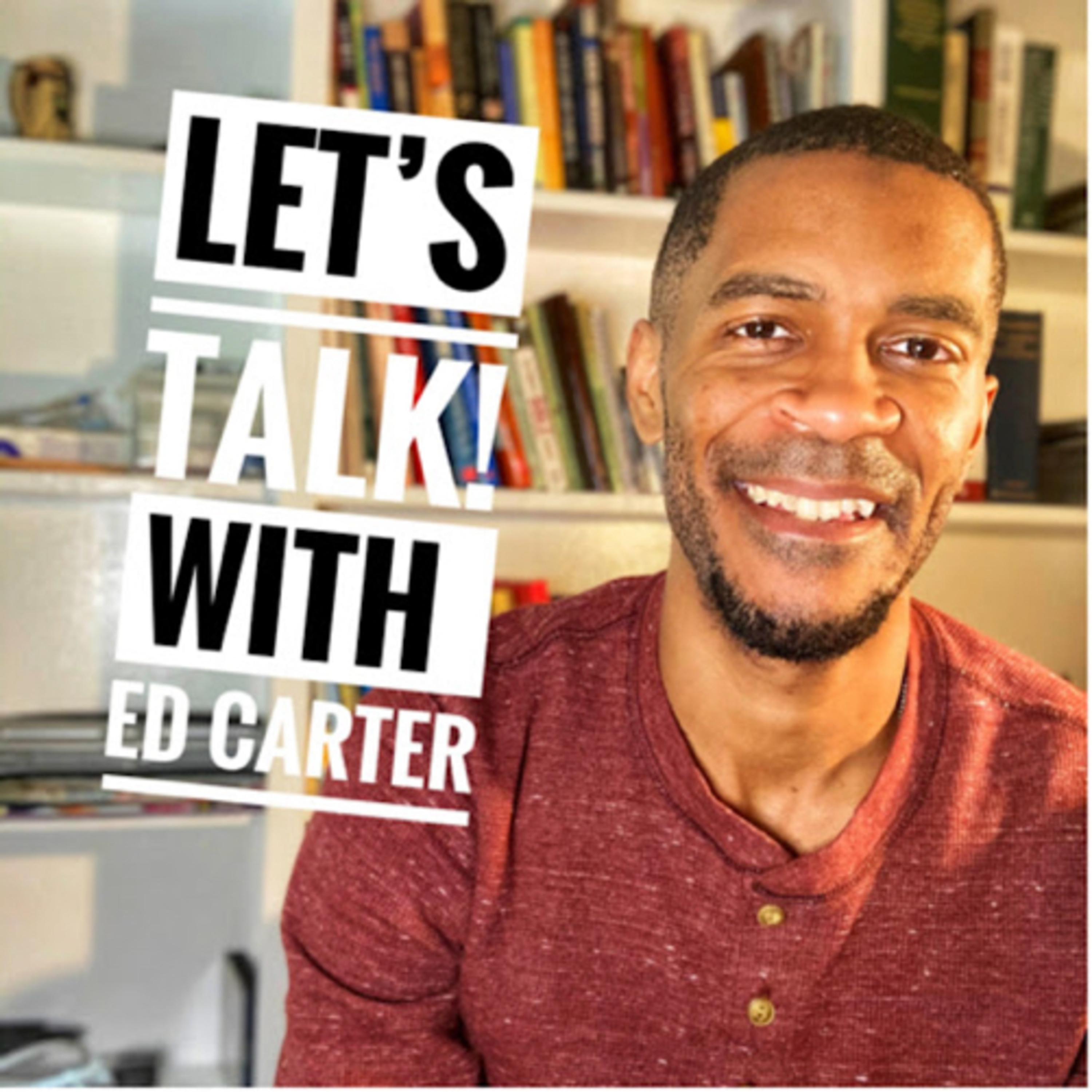 The Let’s Talk Podcast with Ed