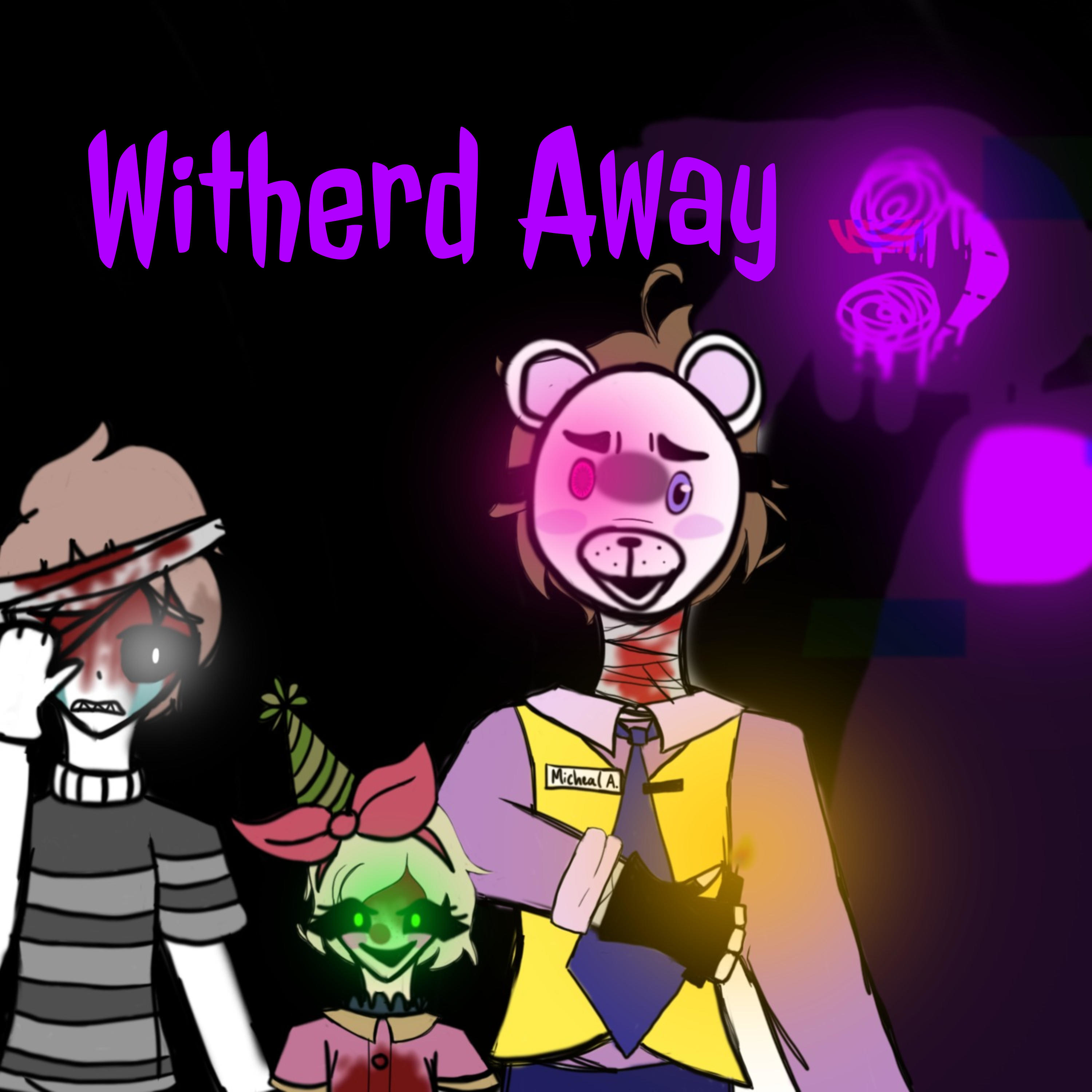 Witherd Away
