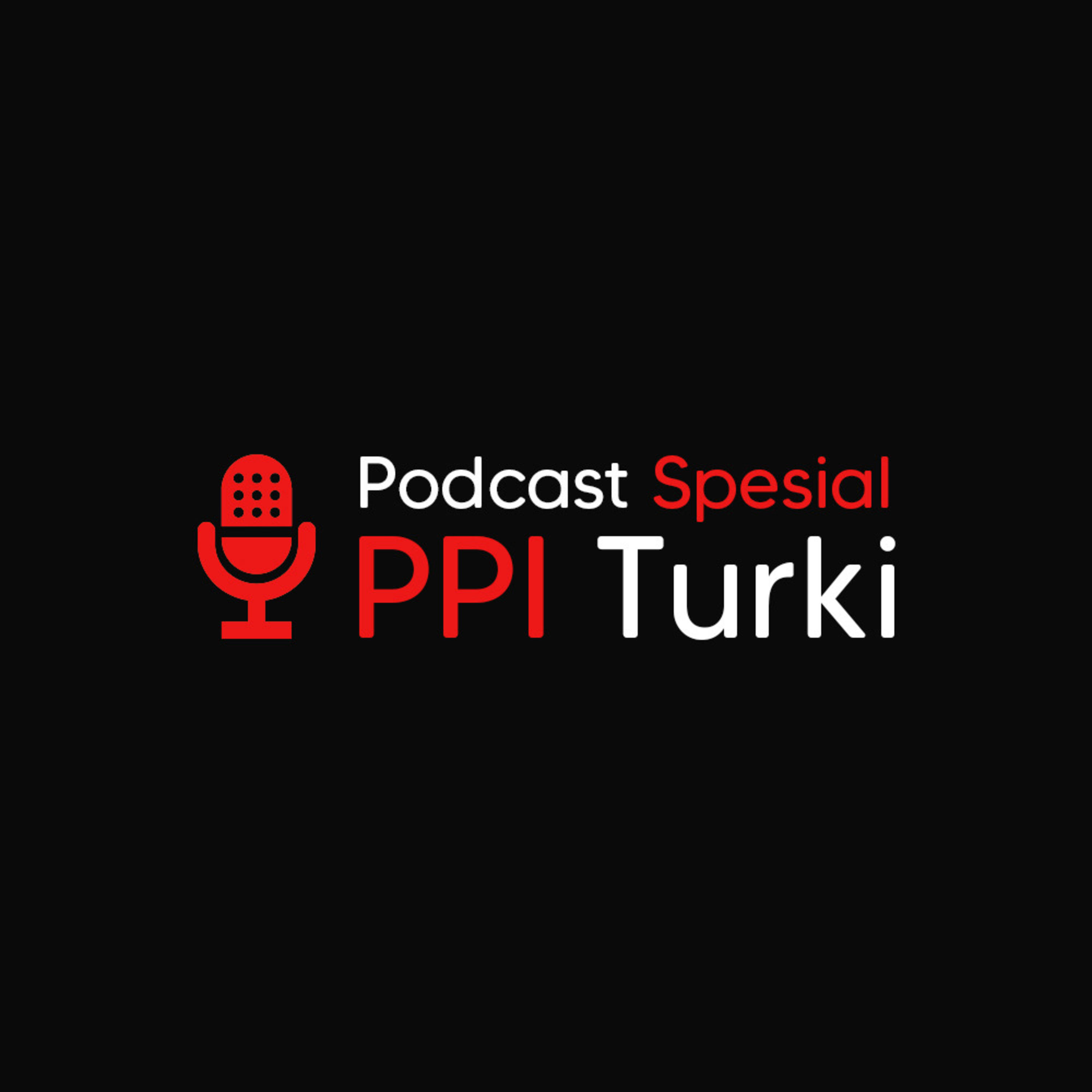 PPI Talks Podcast - by PPI Turki