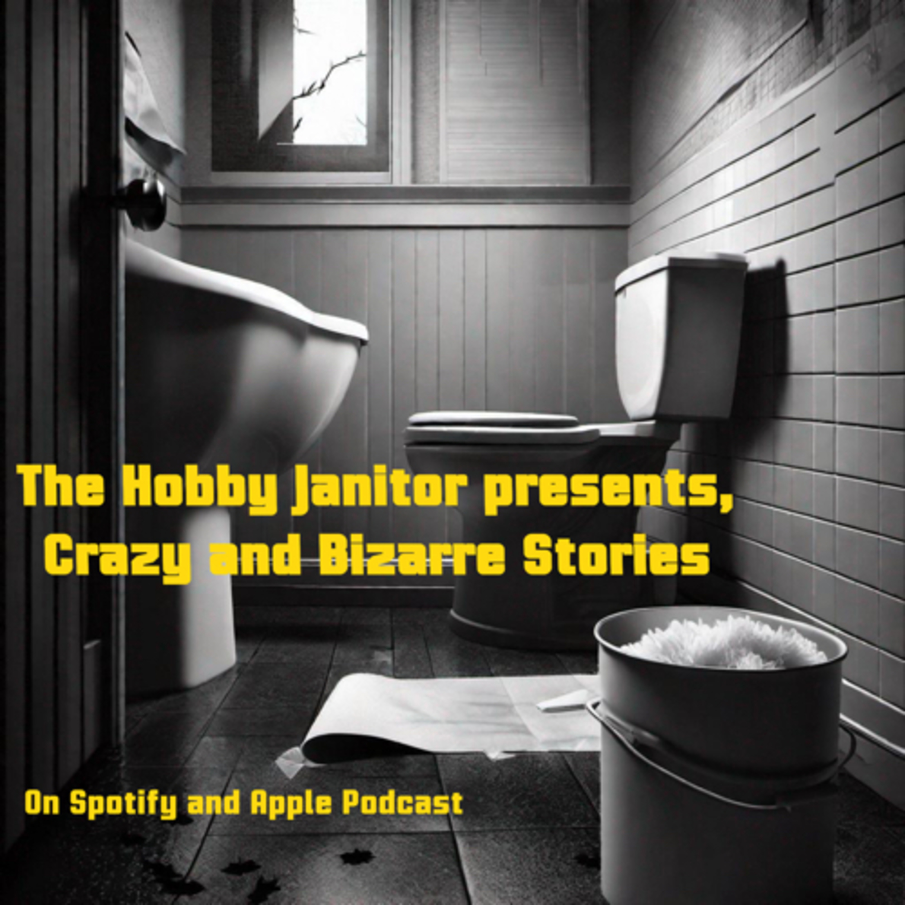 The Hobby Janitor presents, crazy and bizarre stories podcast artwork