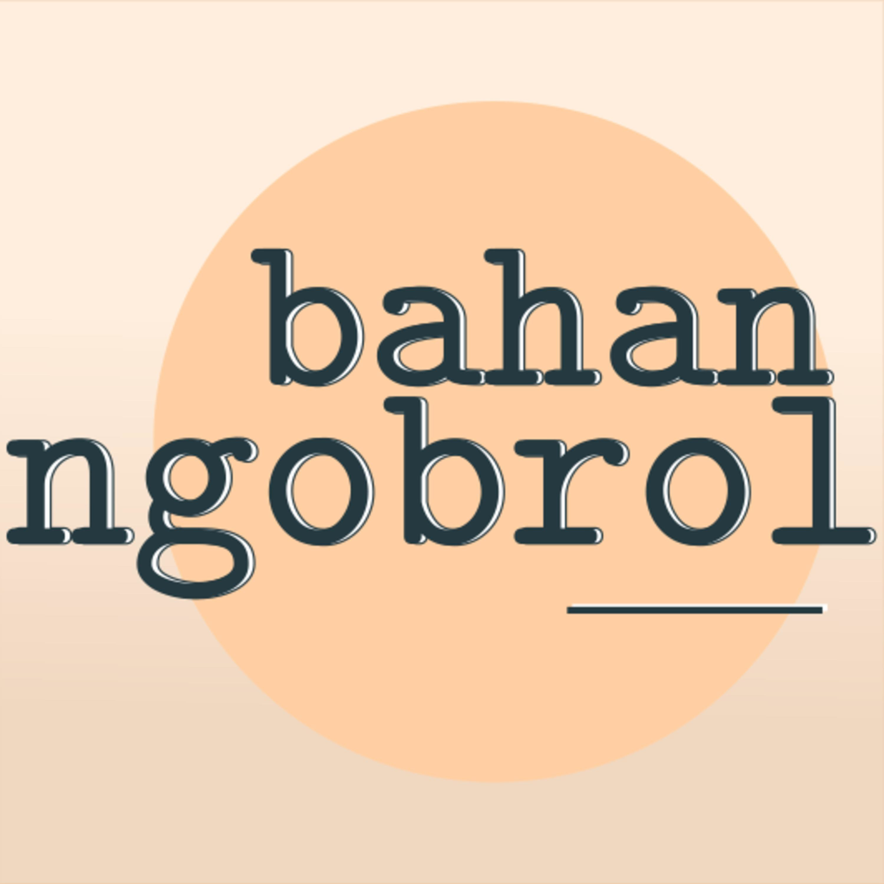 Bahan Ngobrol podcast artwork