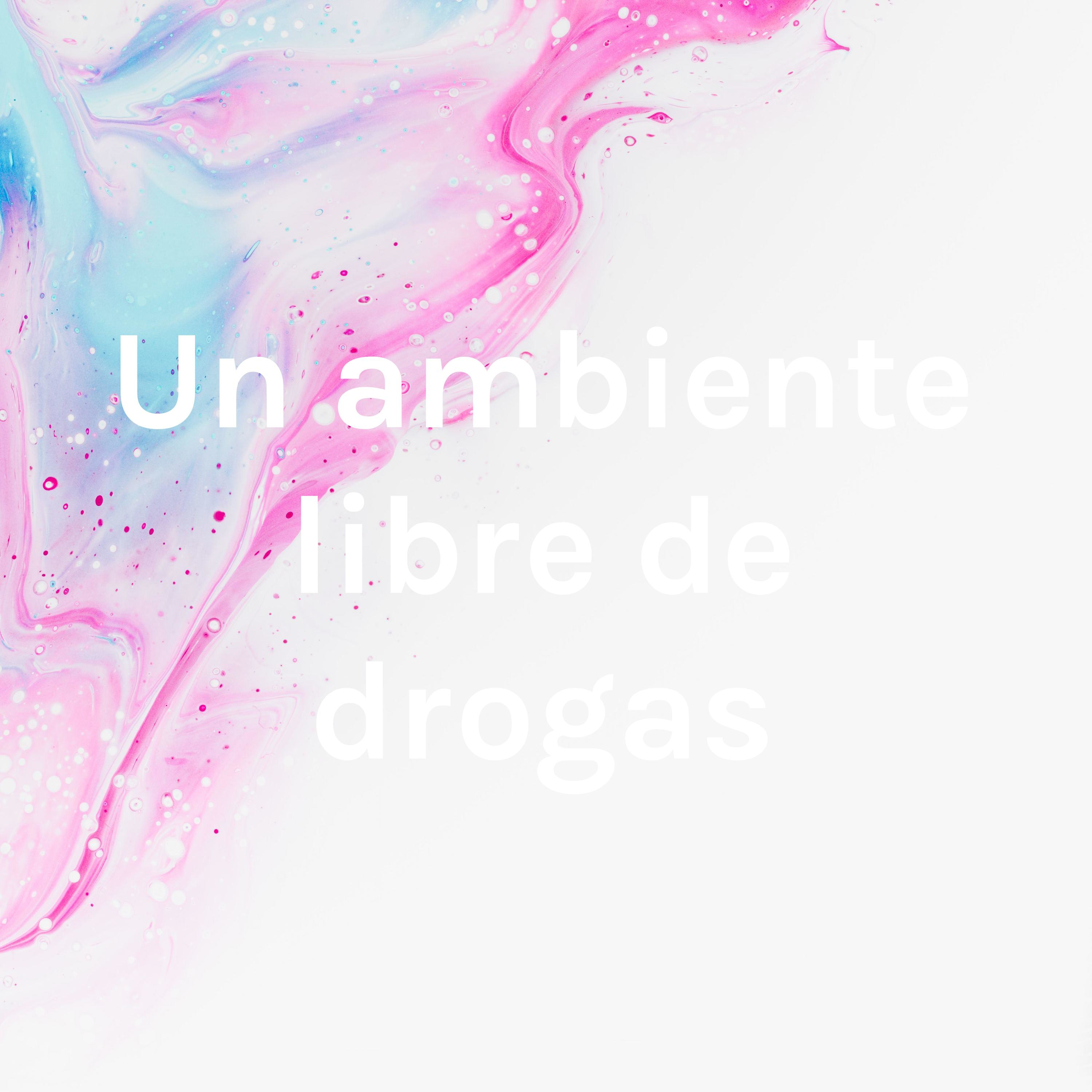 Un ambiente libre de drogas