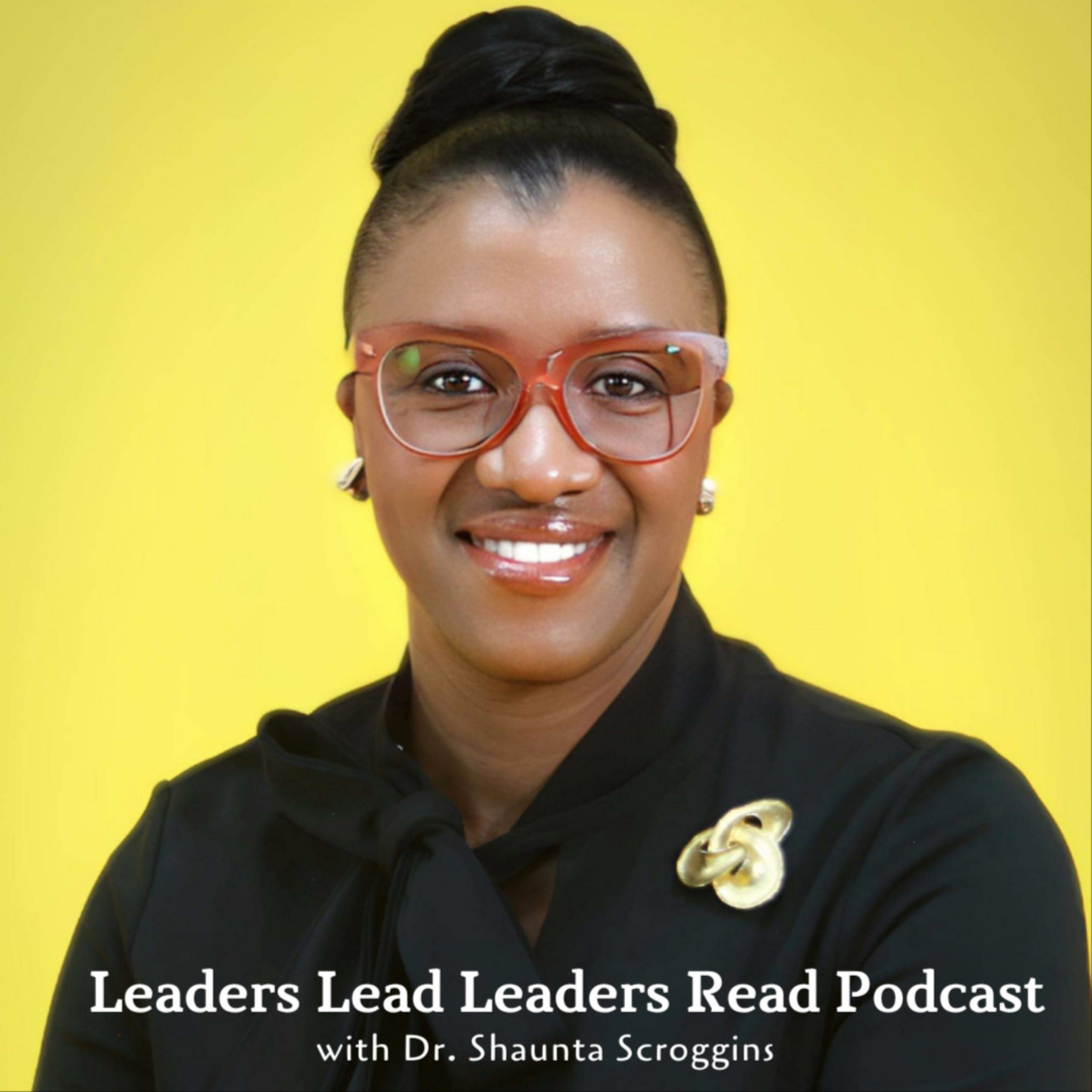 Leaders Lead, Leaders Read with Dr. Shaunta Scroggins