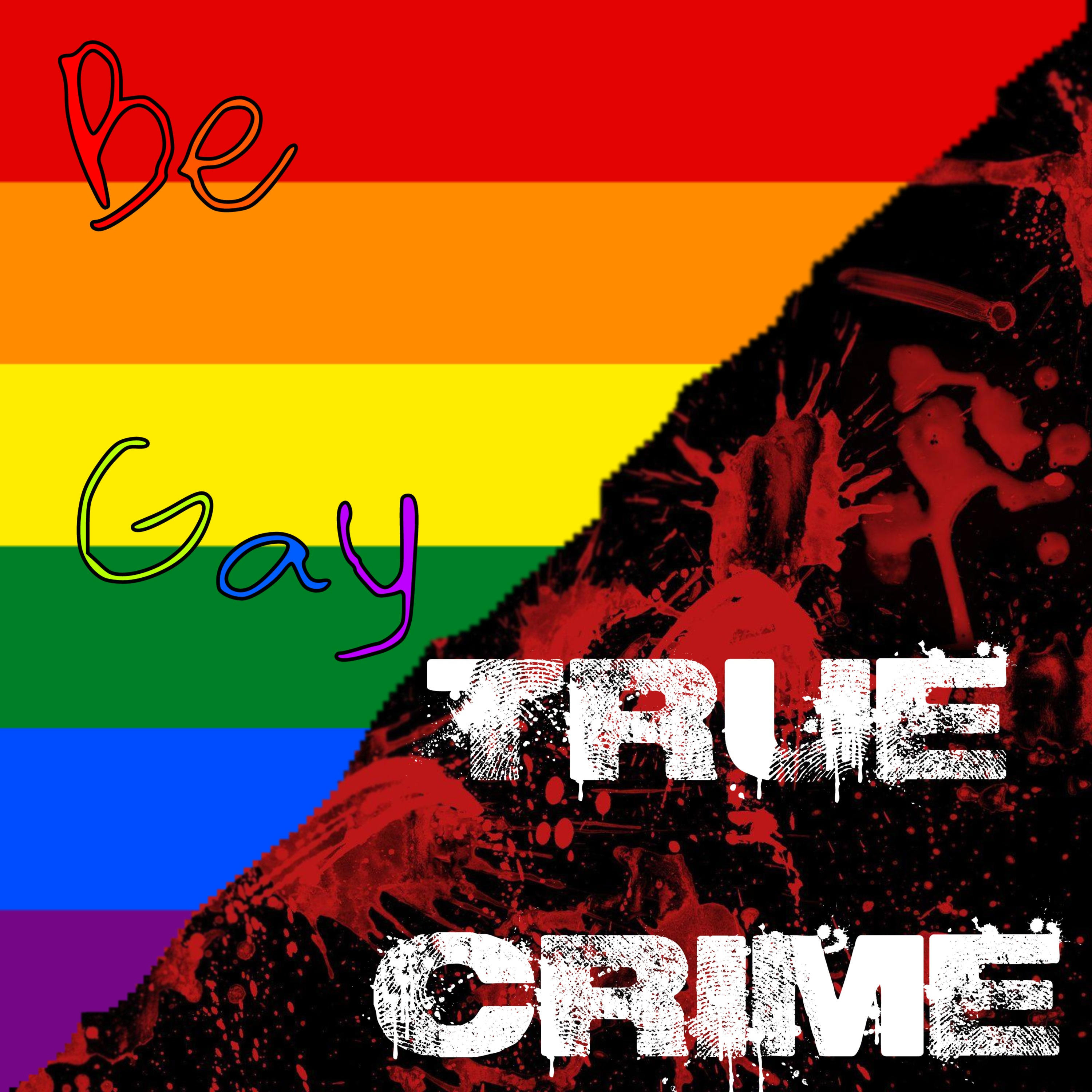 Be Gay, True Crime cover art