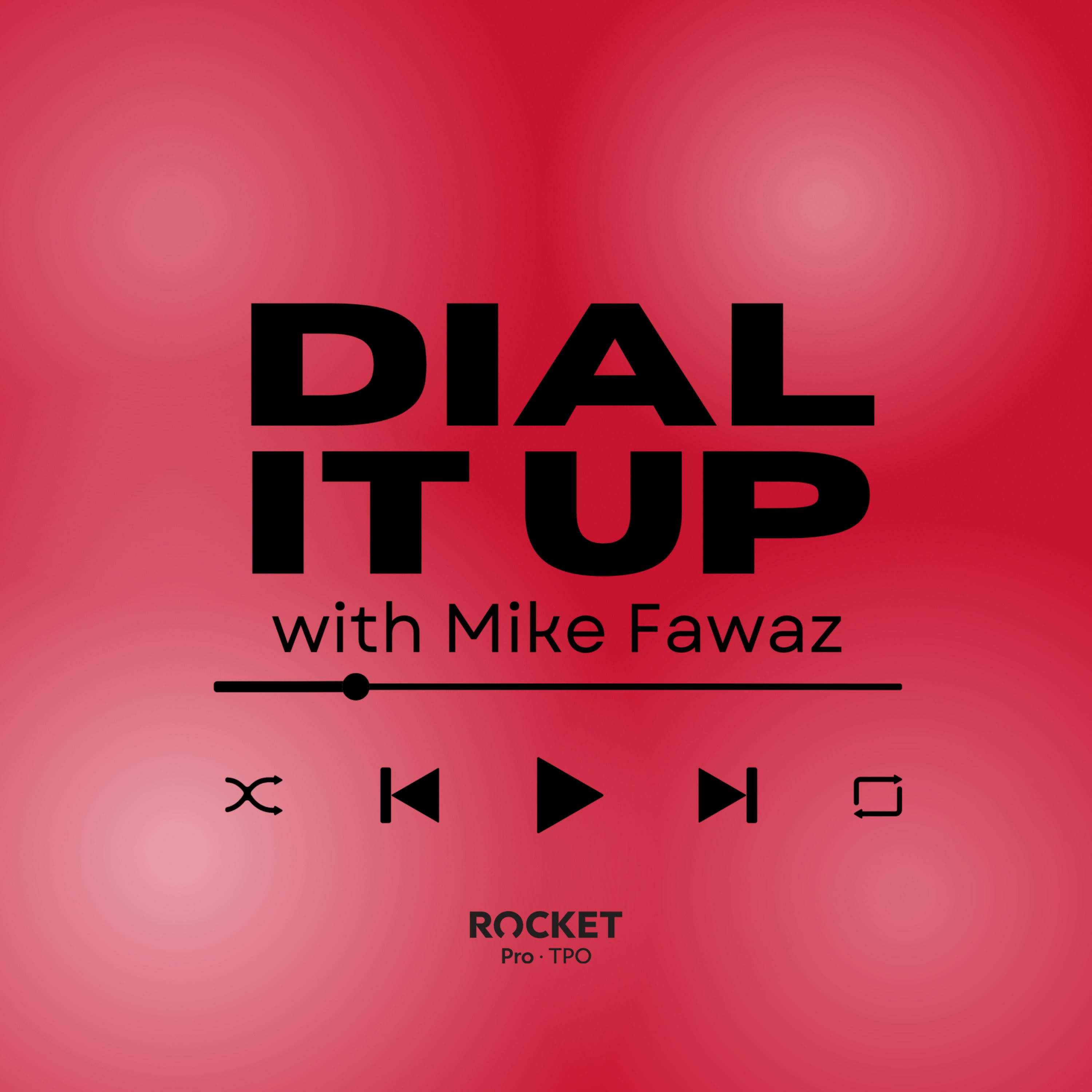Dial it Up with Mike Fawaz