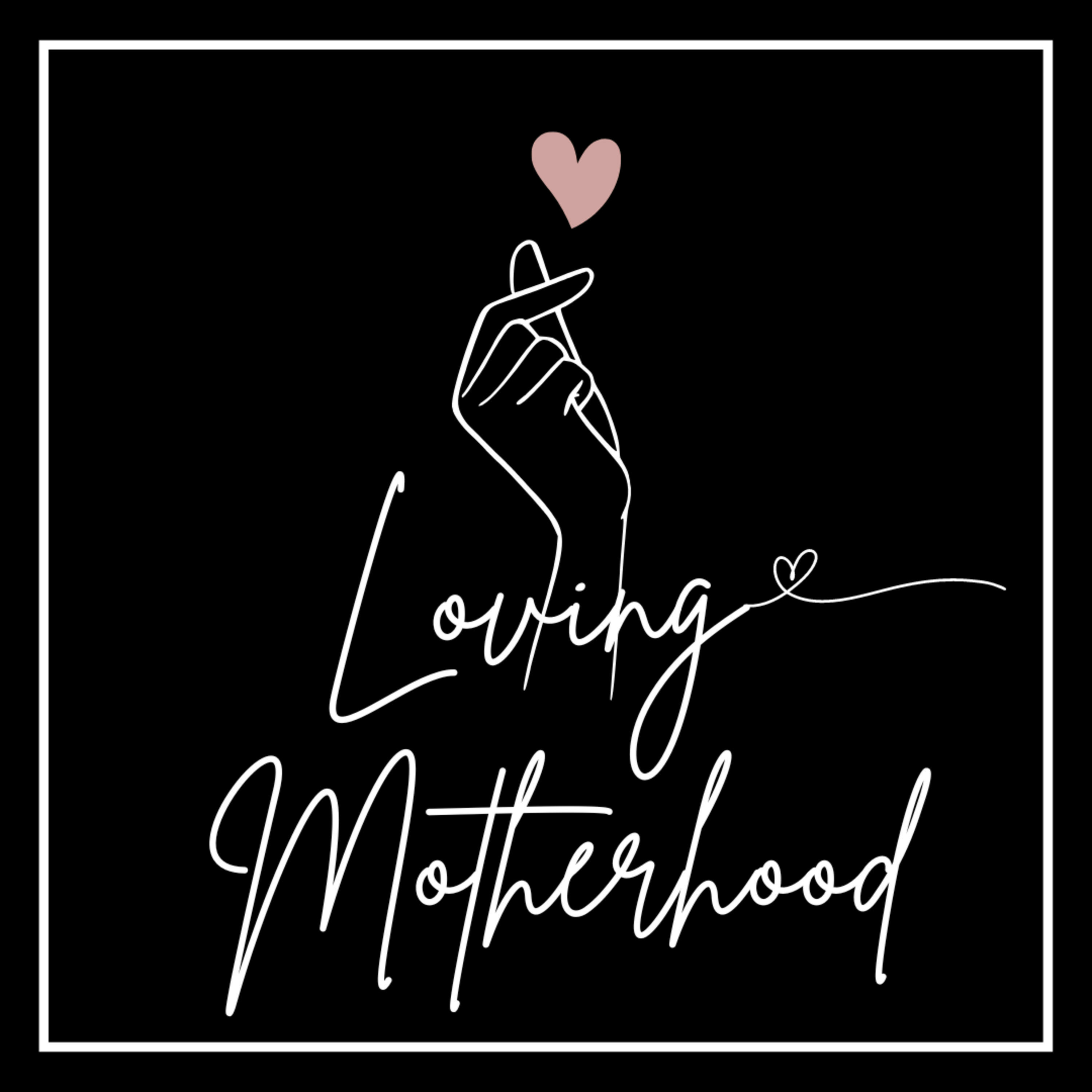 Loving Motherhood