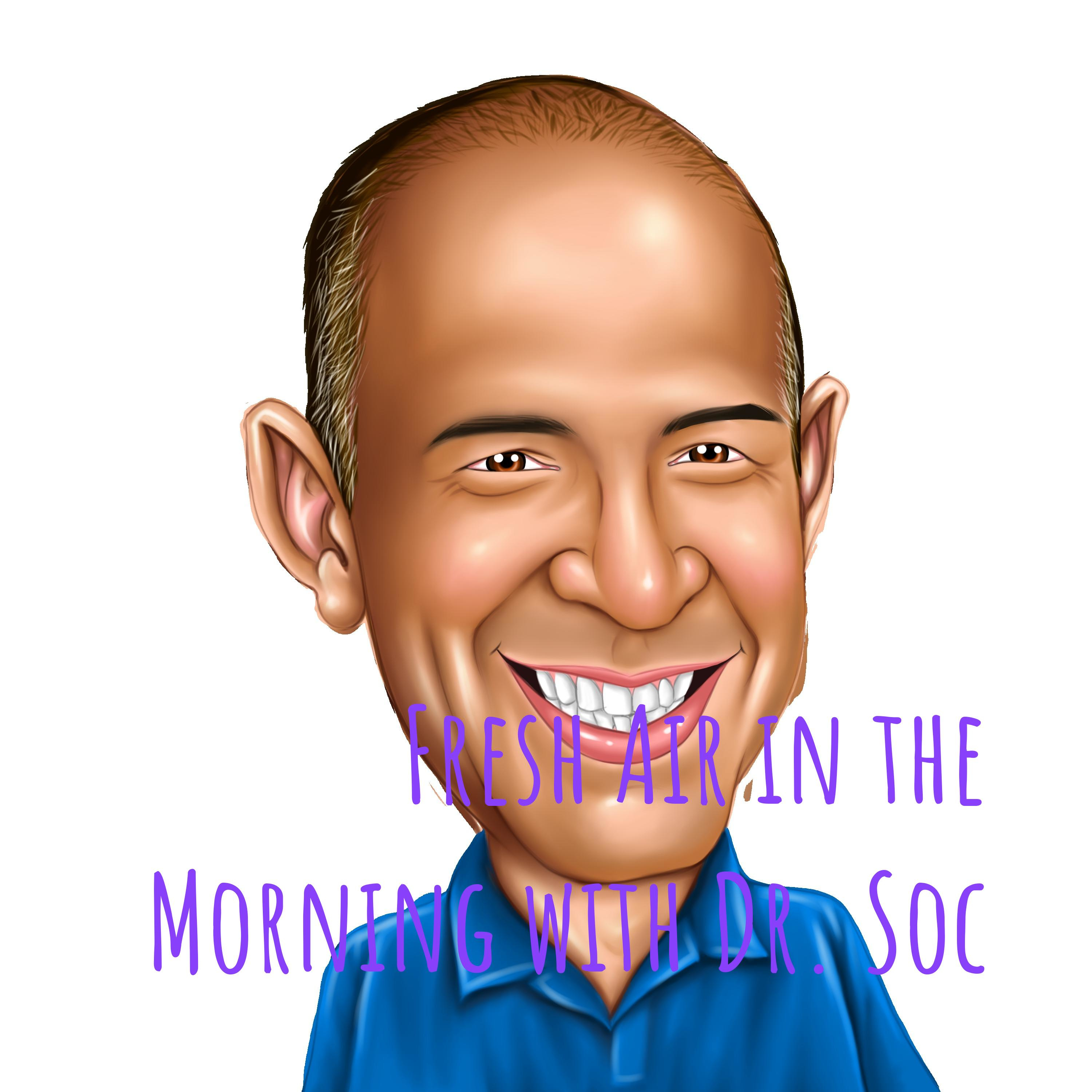 Fresh Air in the Morning with Dr. Soc