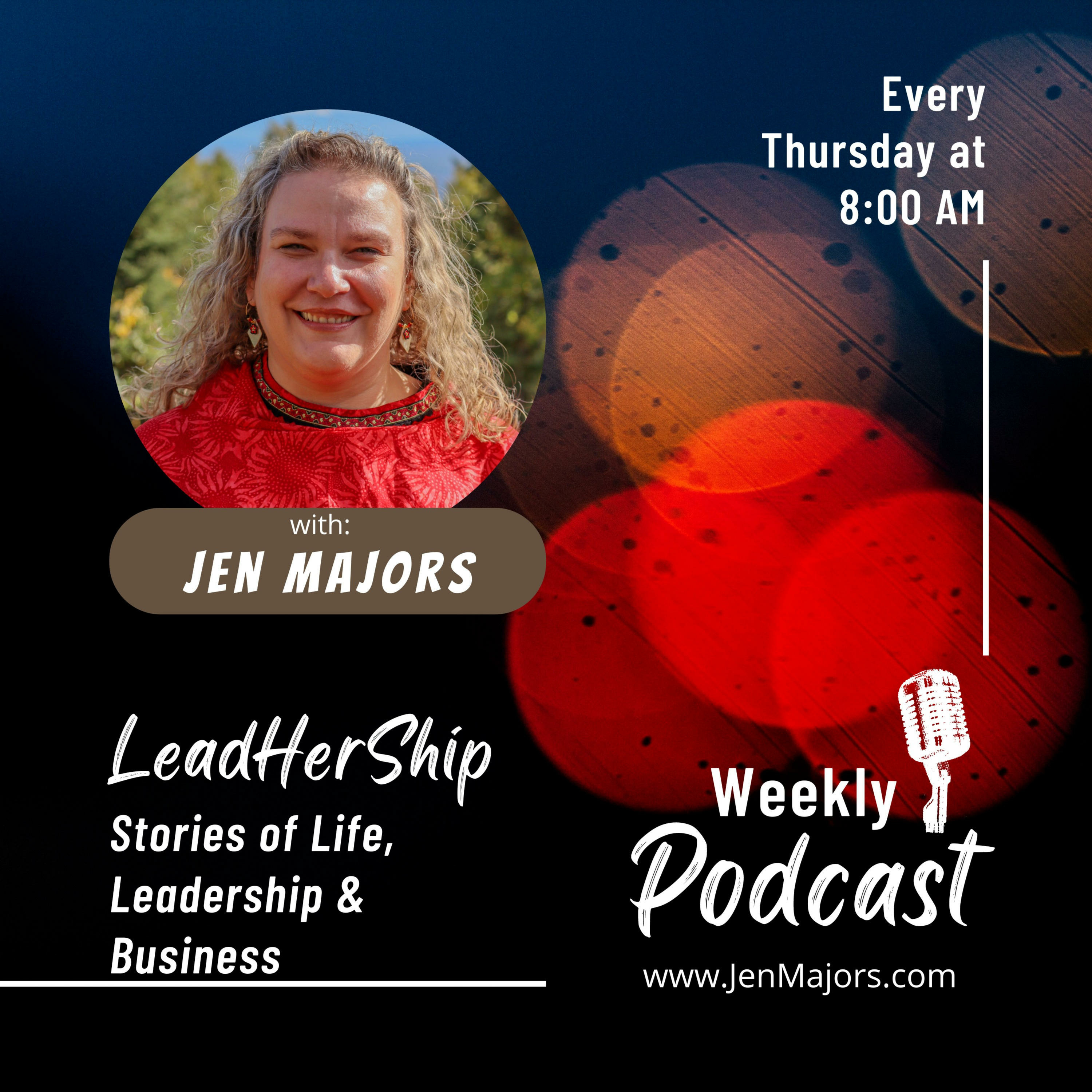 LeadHerShip by Jen Majors - Stories of Life, Leadership & Business