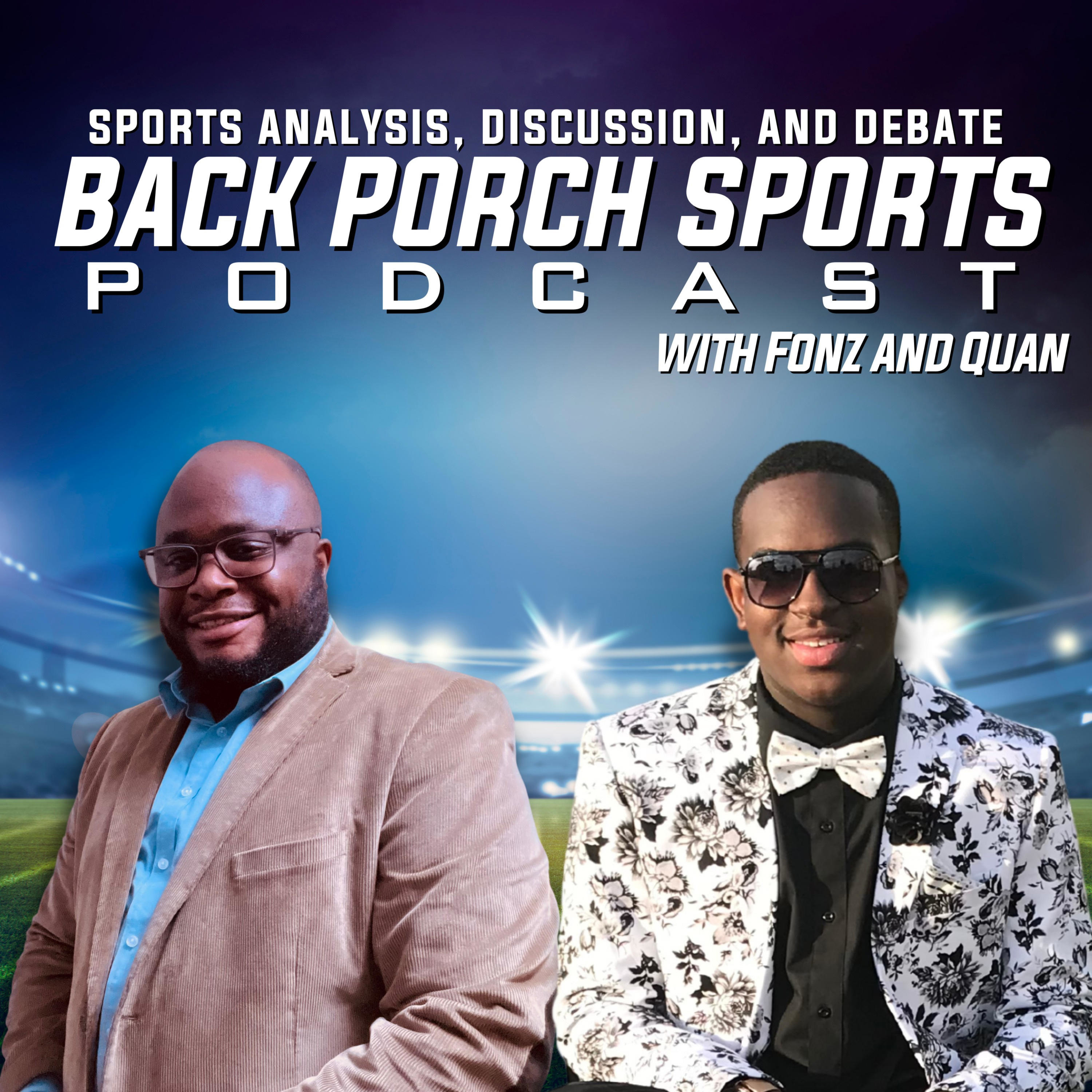 Back Porch Sports Podcast with Fonz and Quan
