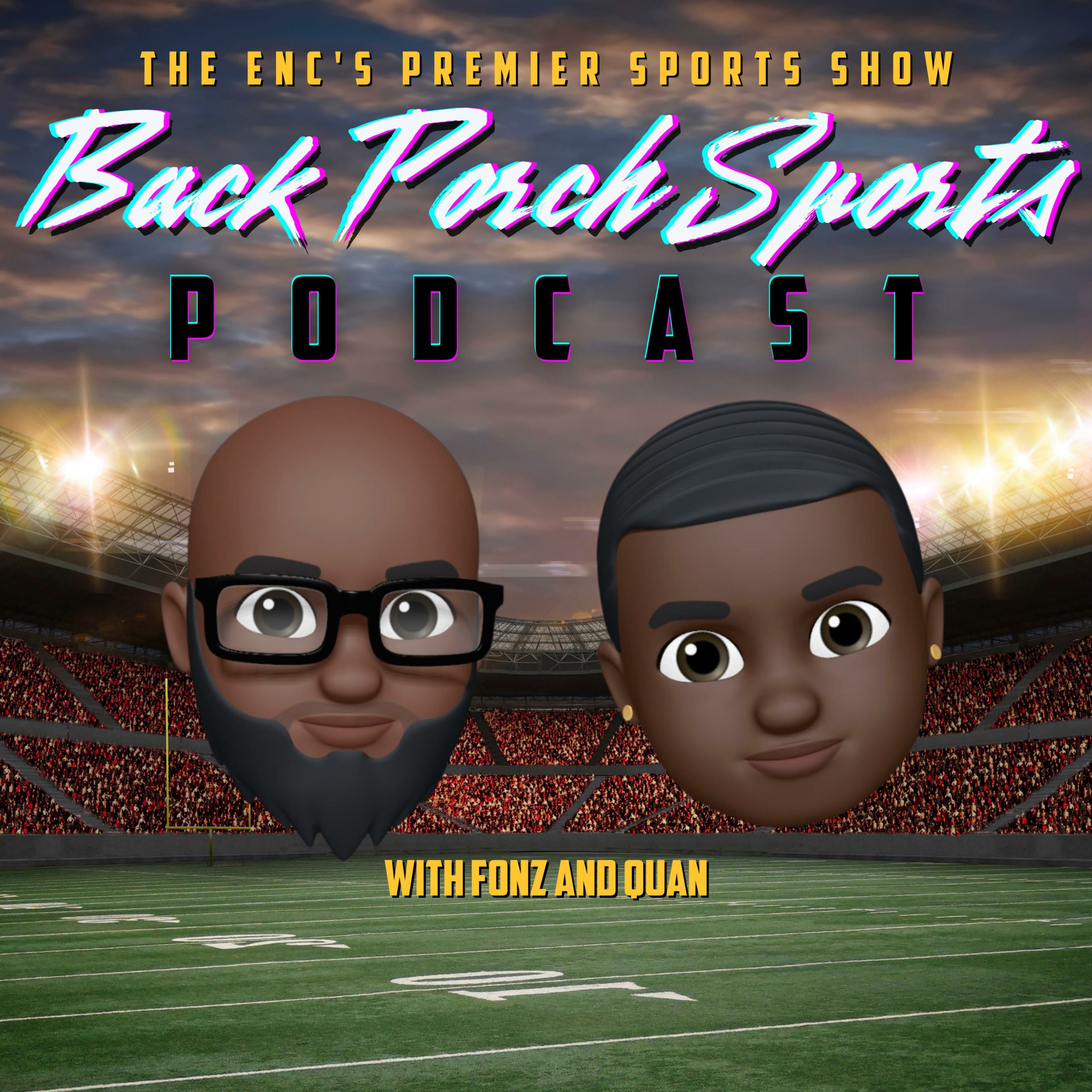 Back Porch Sports Podcast with Fonz and Quan