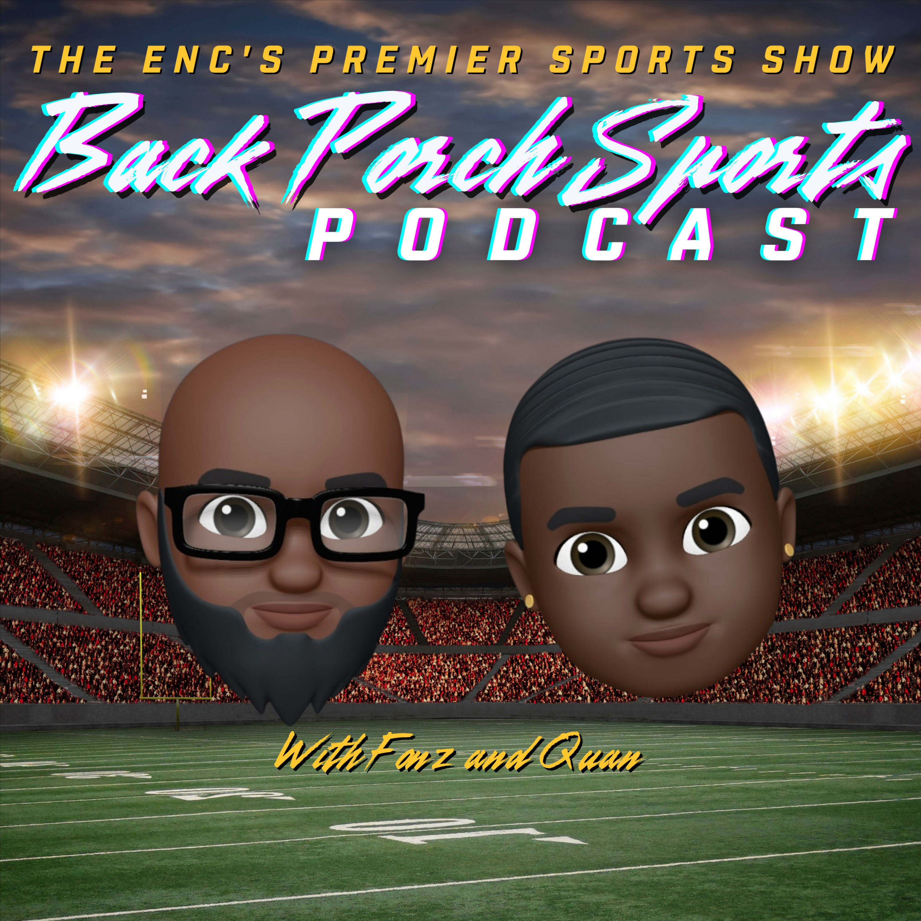 Back Porch Sports Podcast with Fonz and Quan