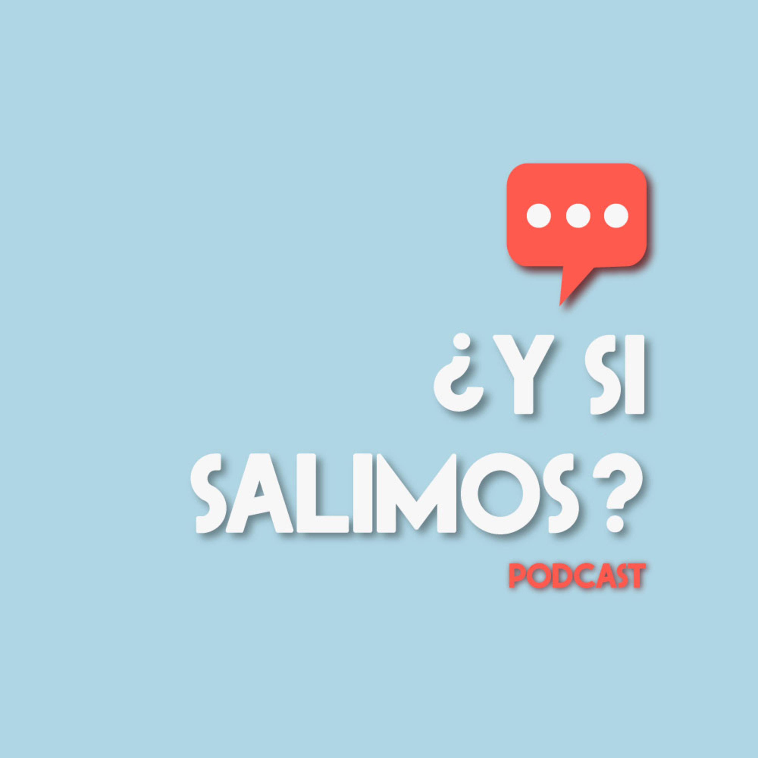 ¿Y si salimos?
