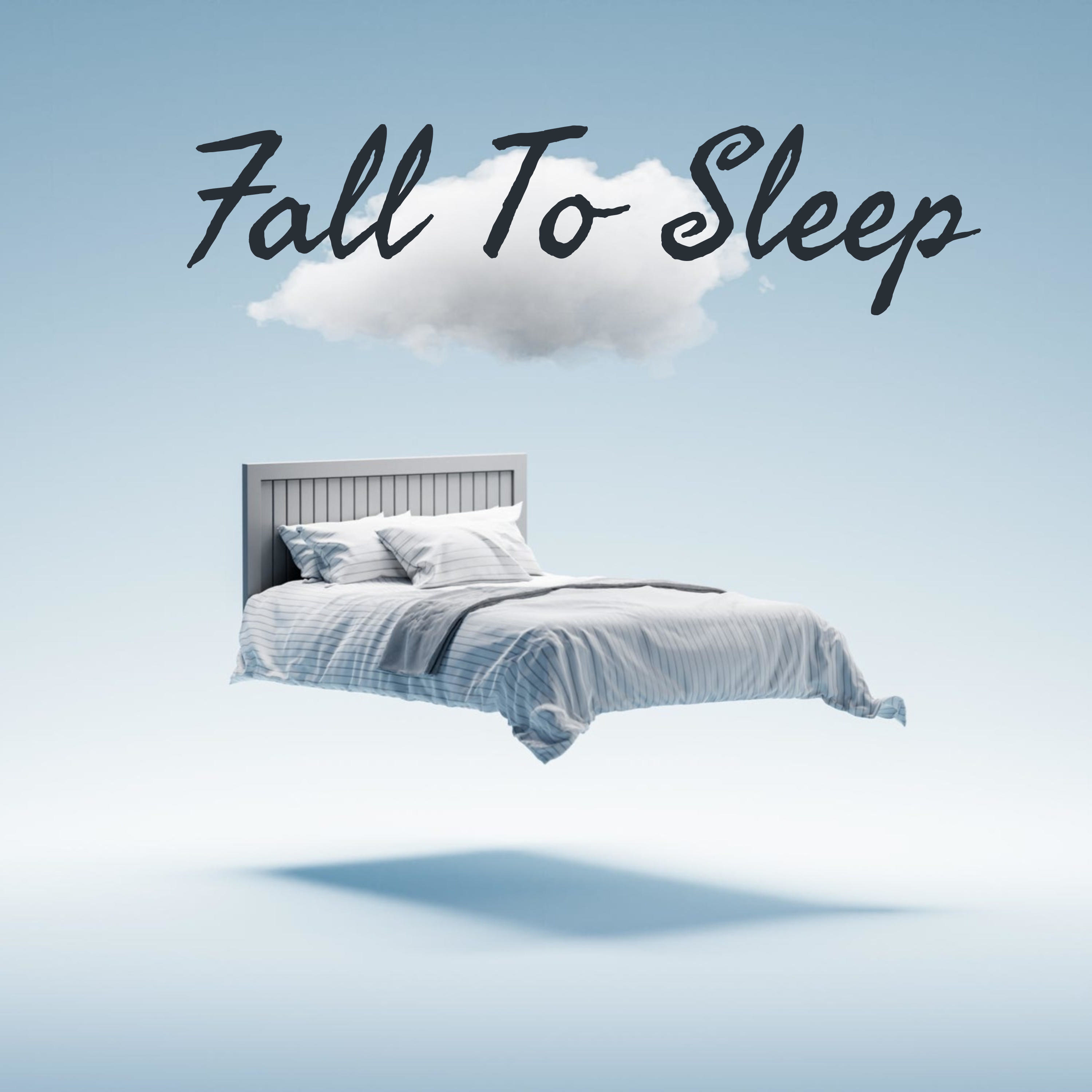 Fall To Sleep