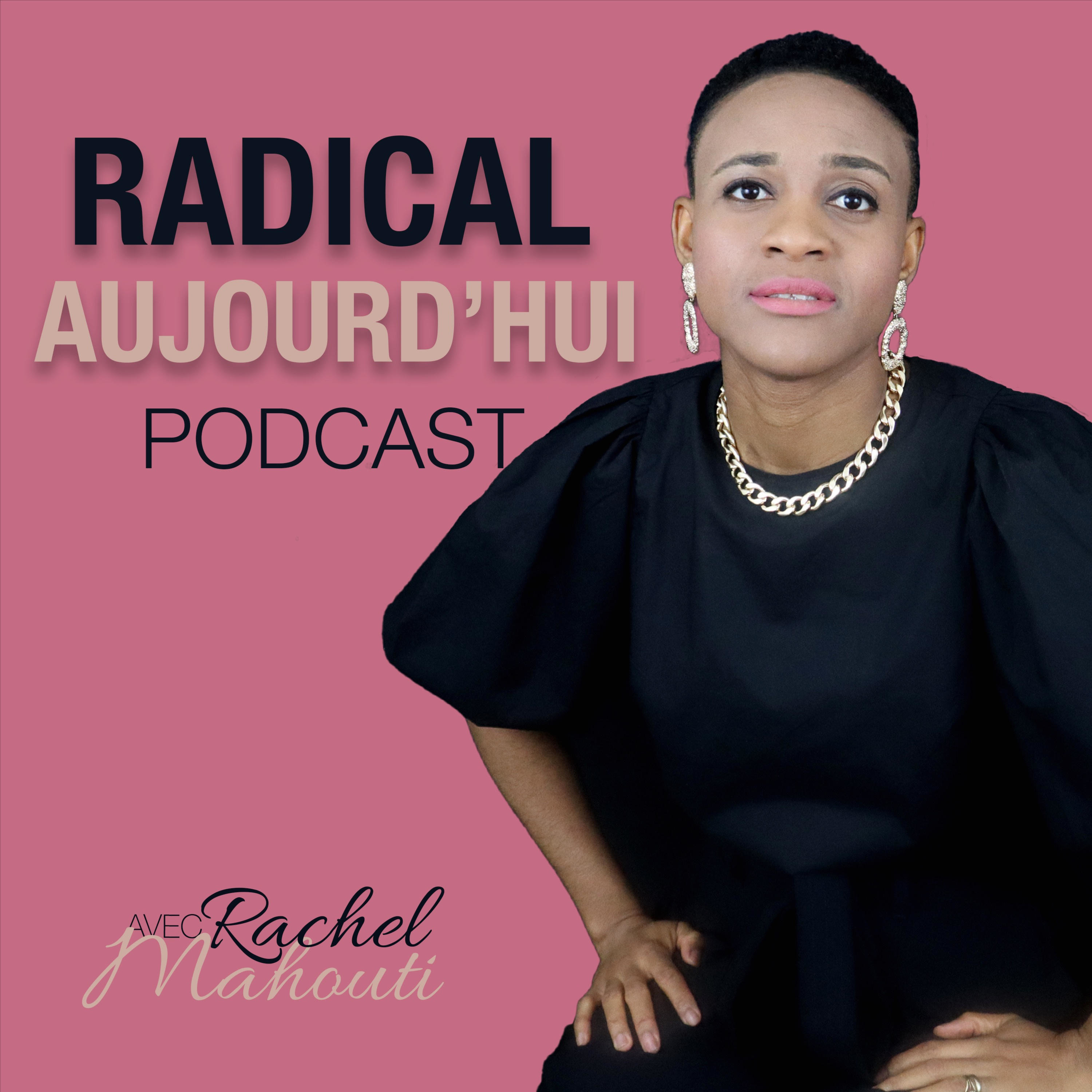 Radical Aujourd\'hui Podcast