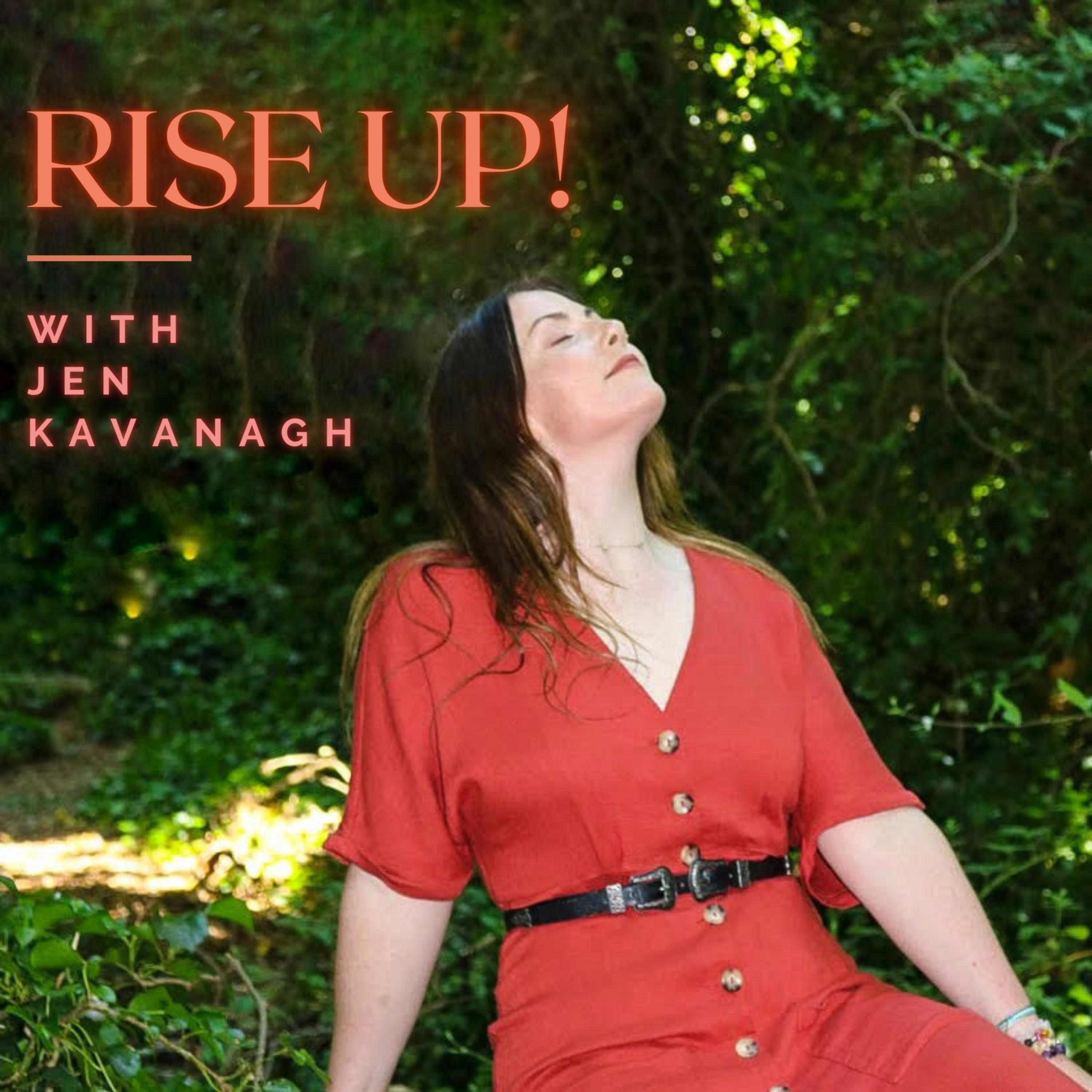 RISE UP! With Jen Kavanagha.k.a.The Womb Witch