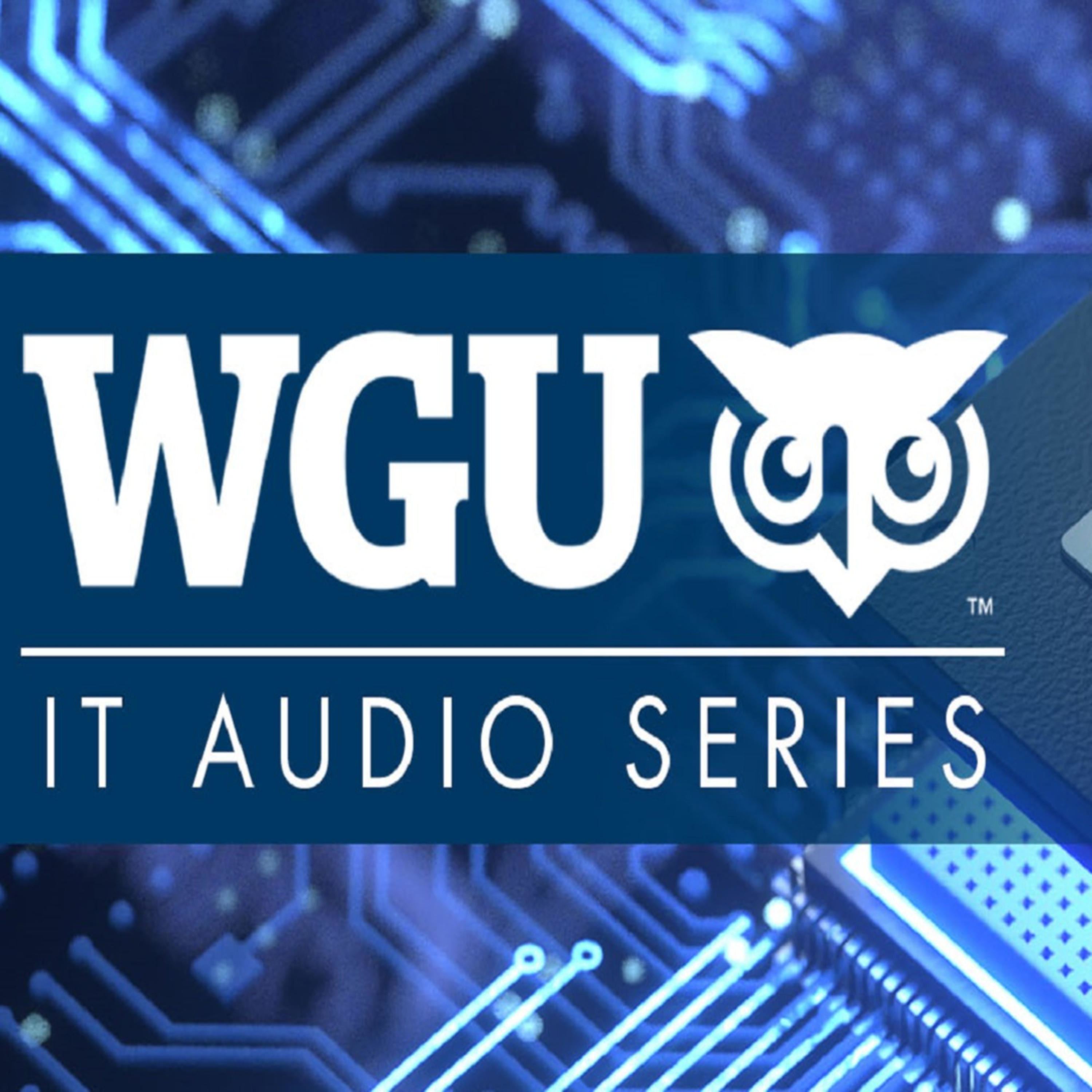 WGU IT Audio Series WGU IT Audio Series