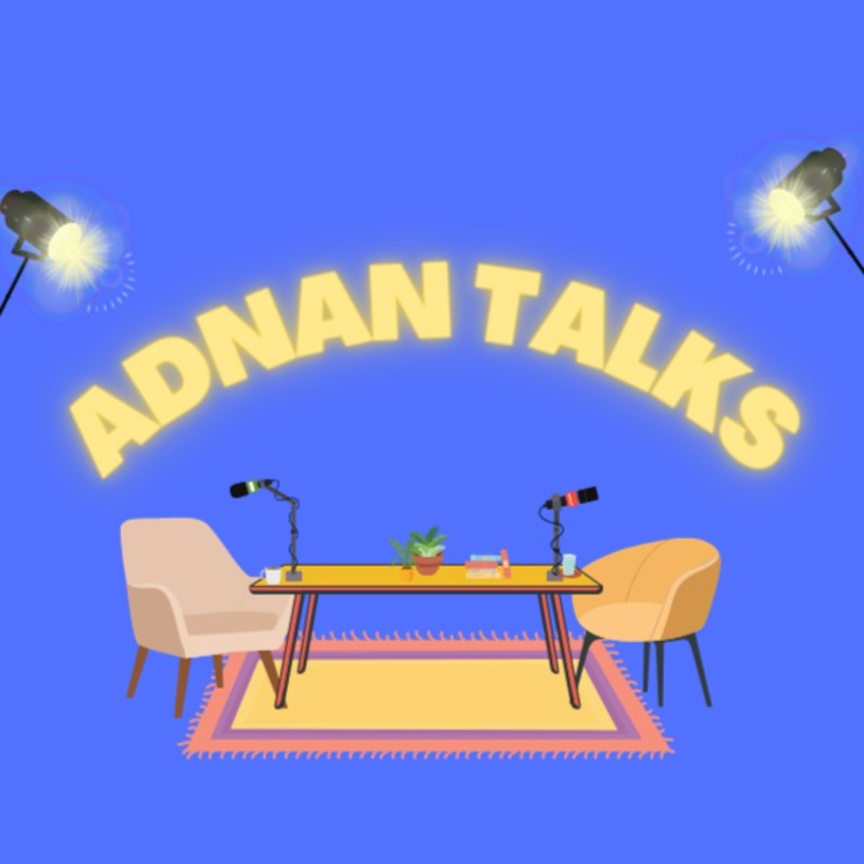 Adnan Talks