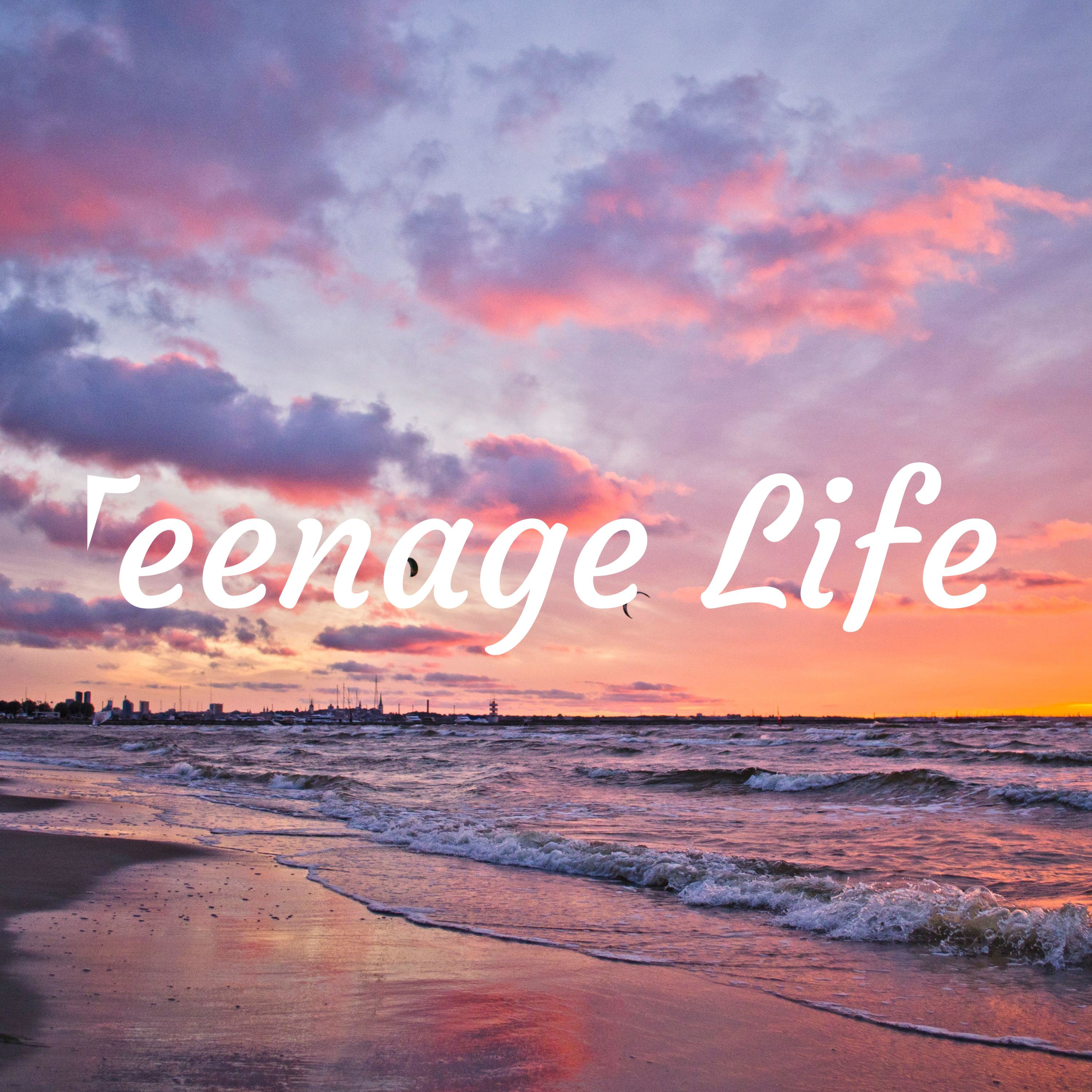  Teenage Life