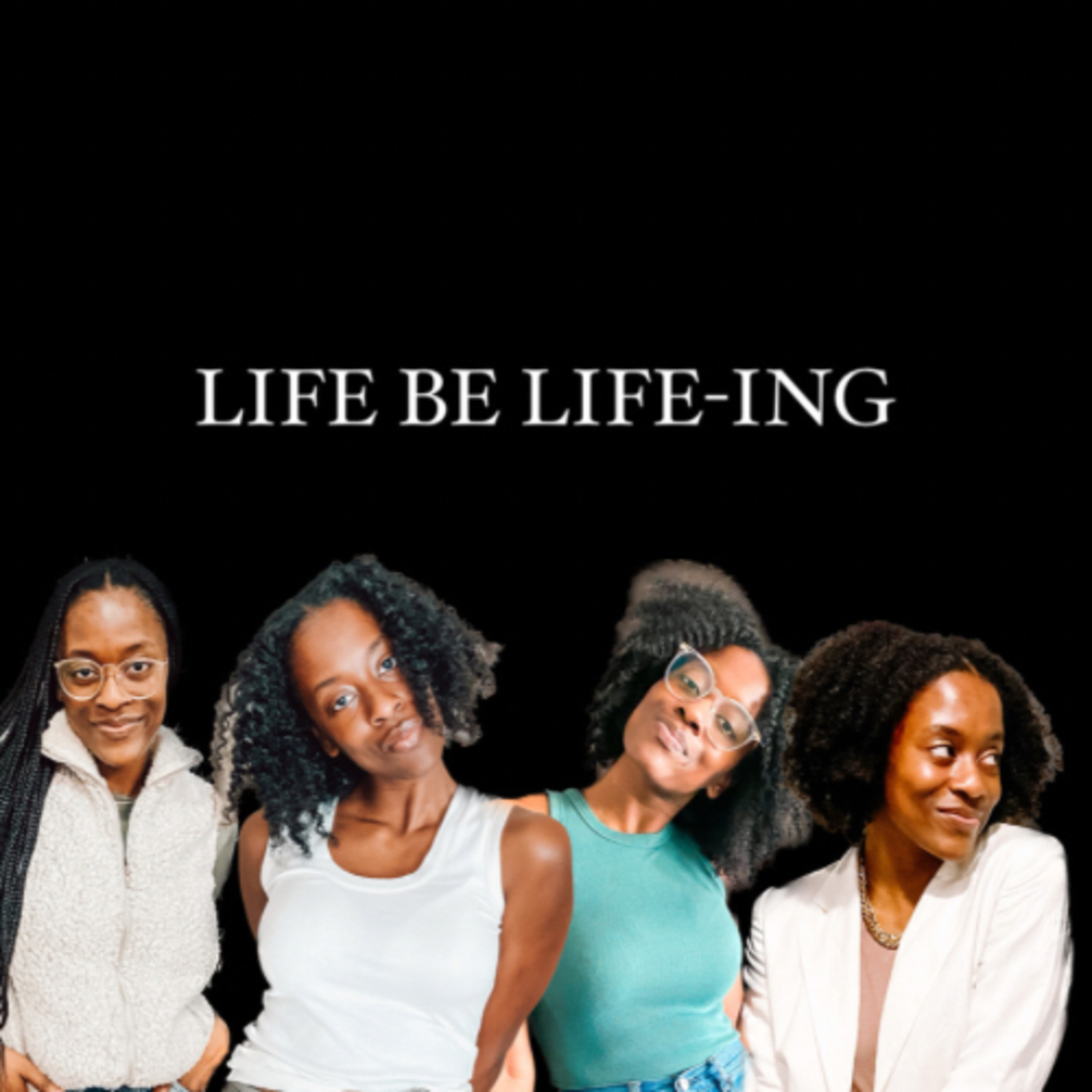 Life be Life-ing