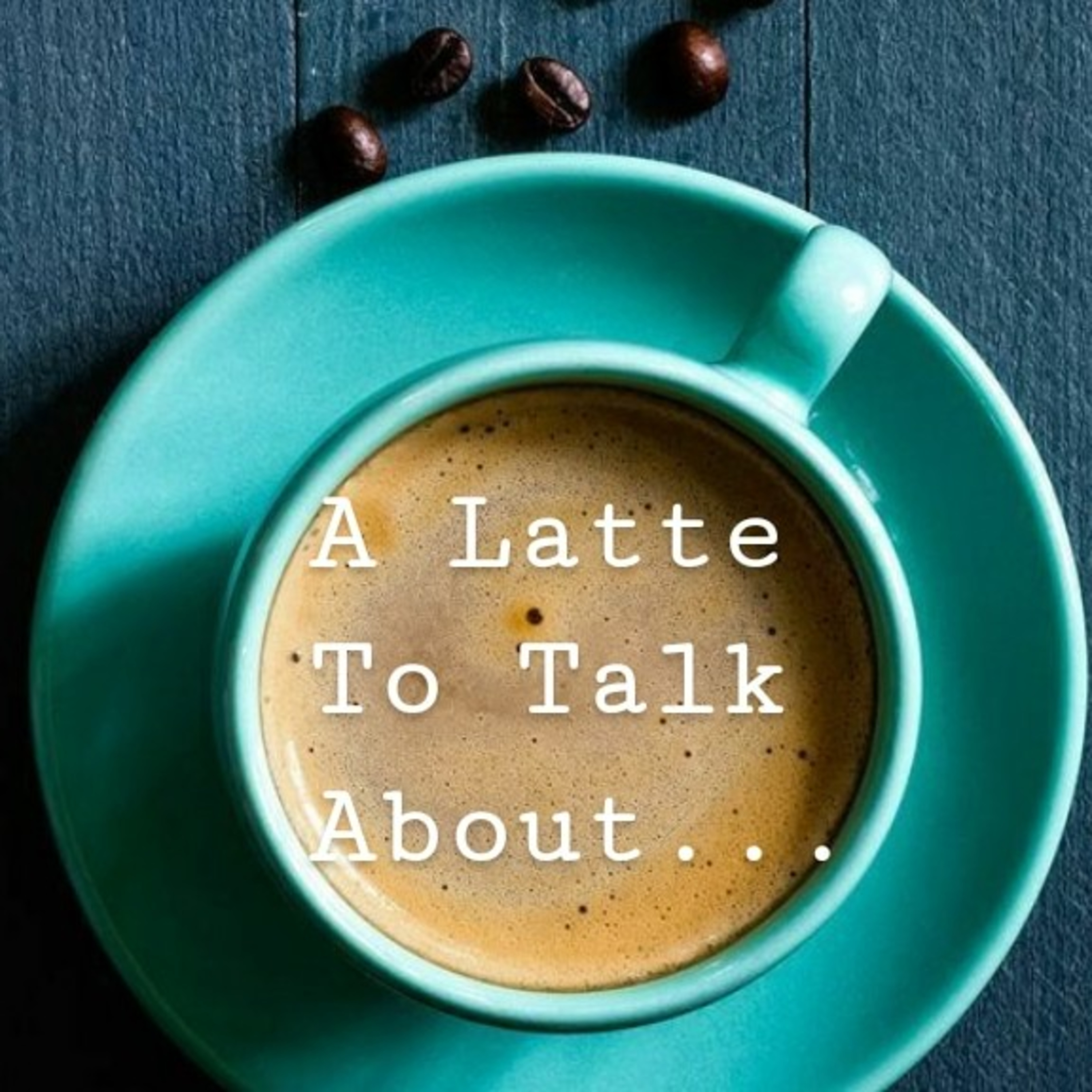A Latte To Talk About