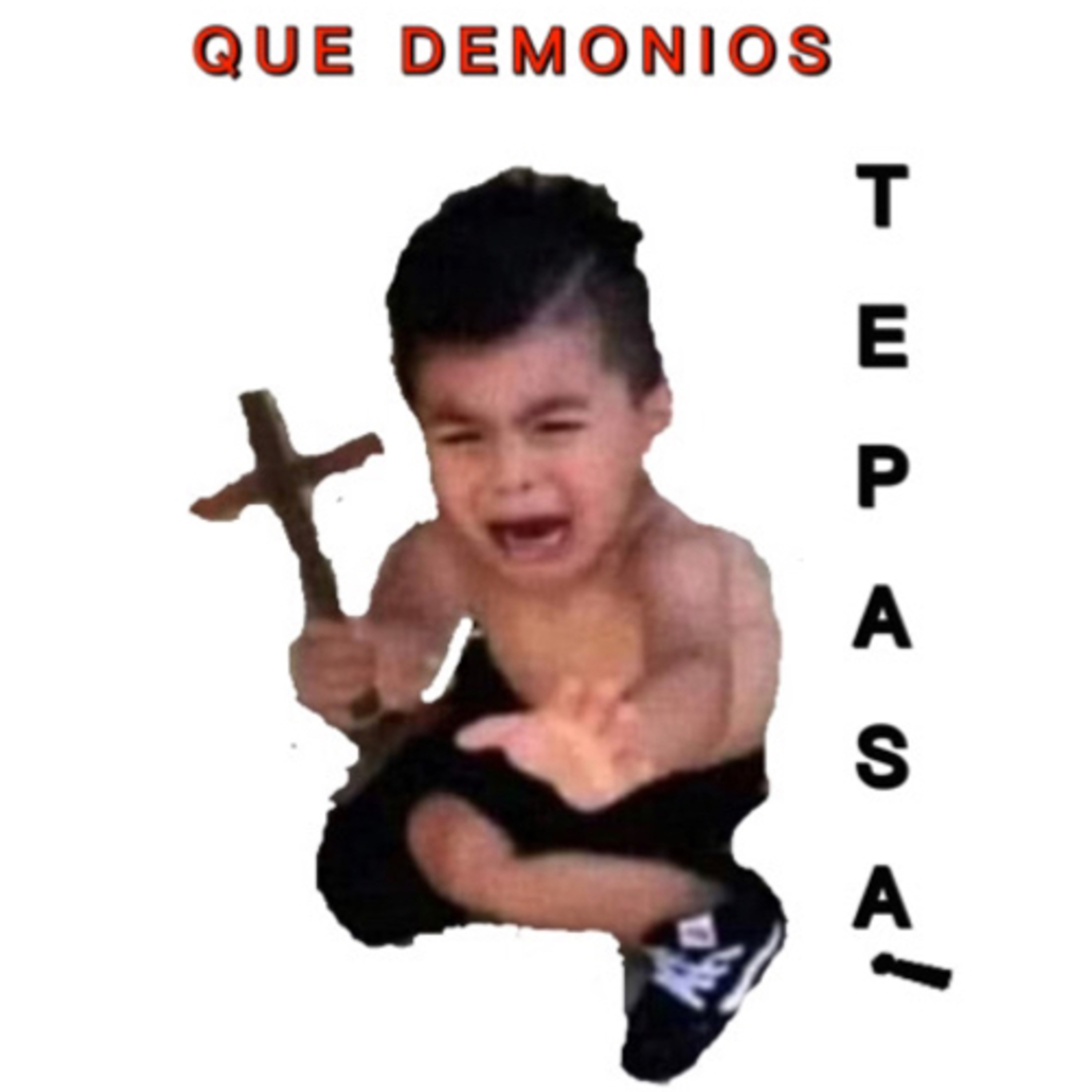 Que demonios te pasa!