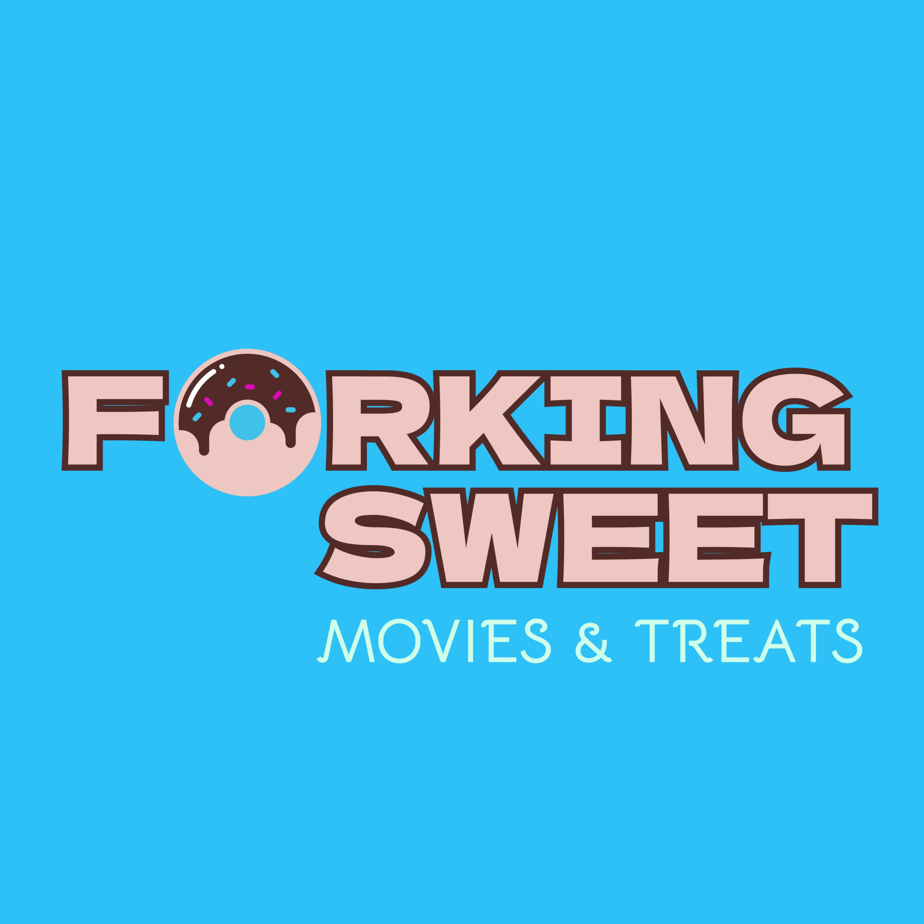 Forking Sweet Movies & Treats