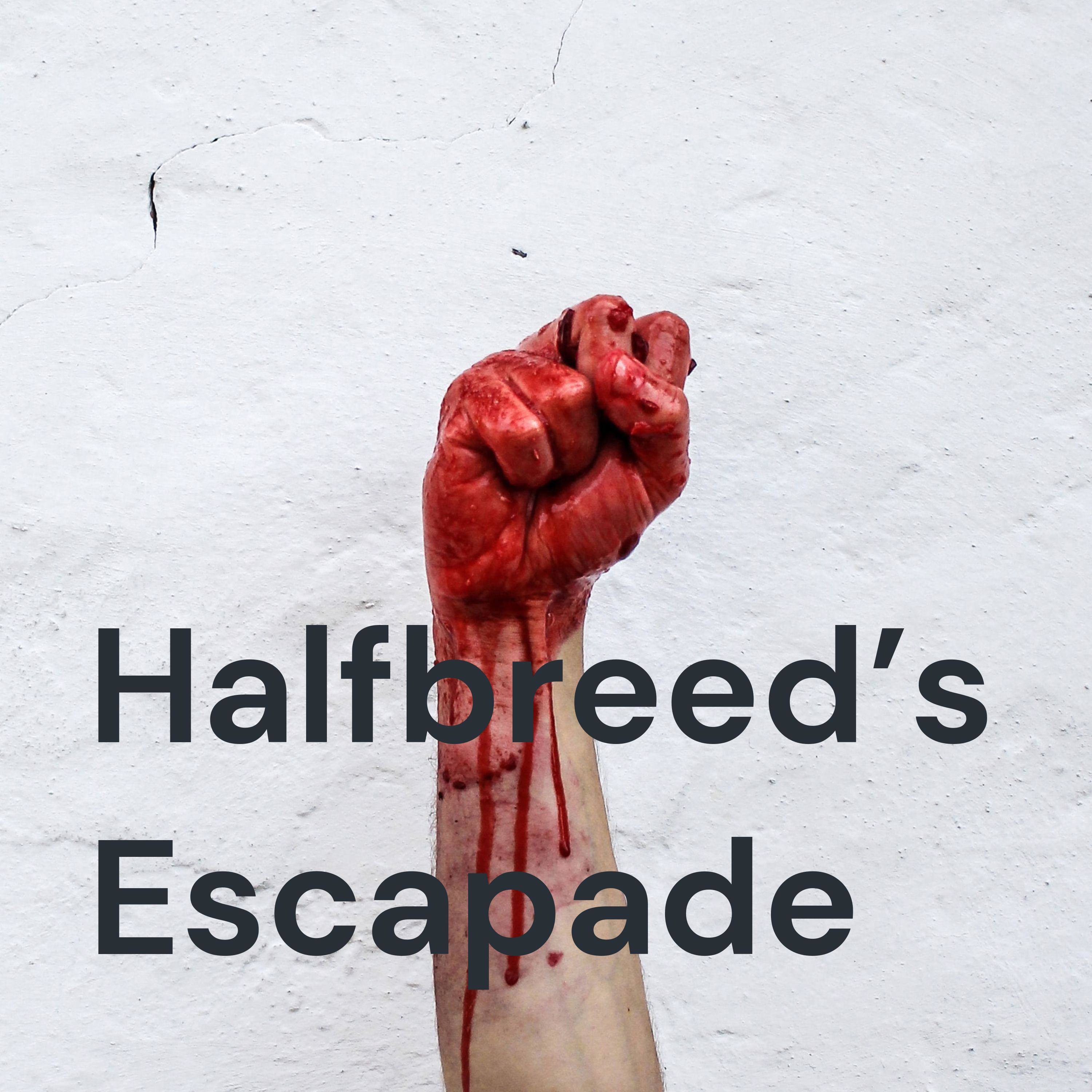 Halfbreed’s Escapade