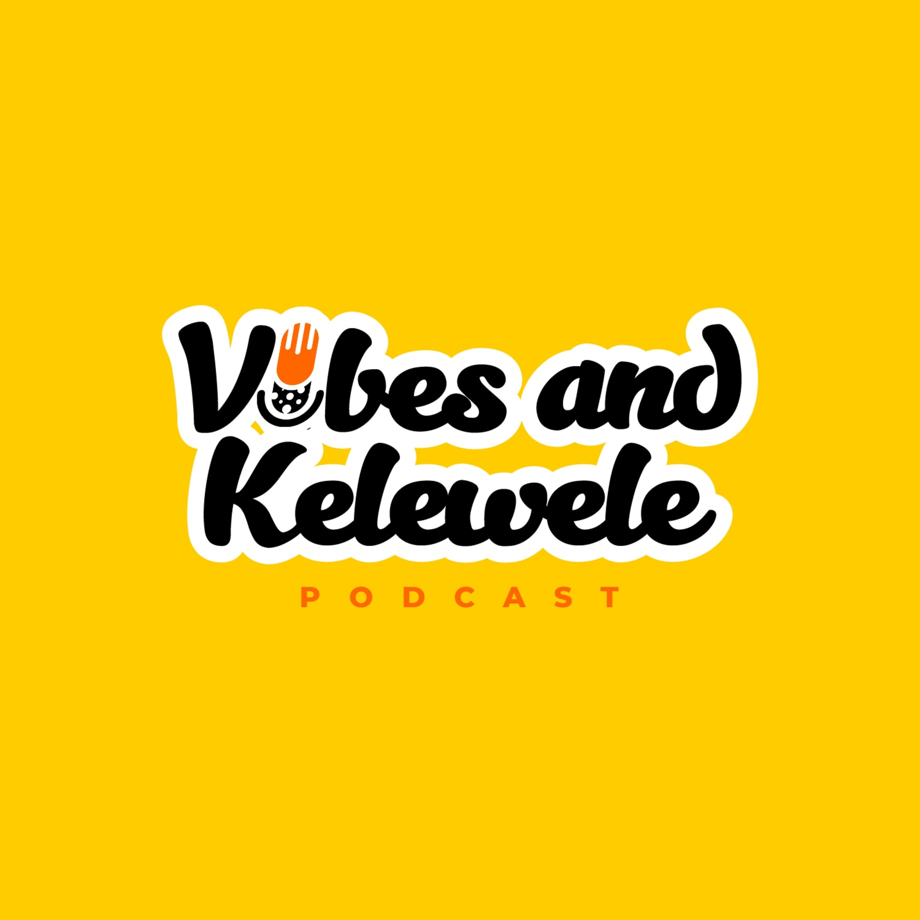 Vibes And Kelewele Podcast.