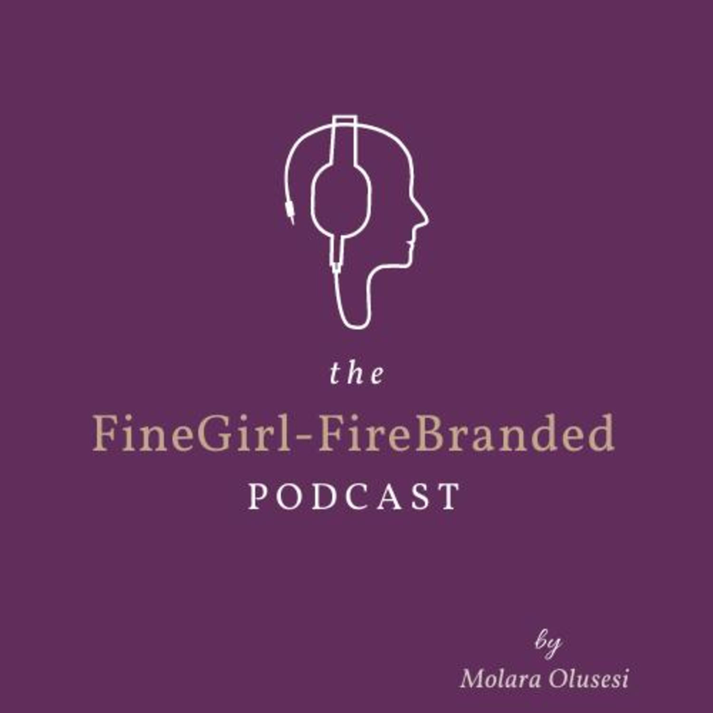 The FineGirlFireBranded Podcast