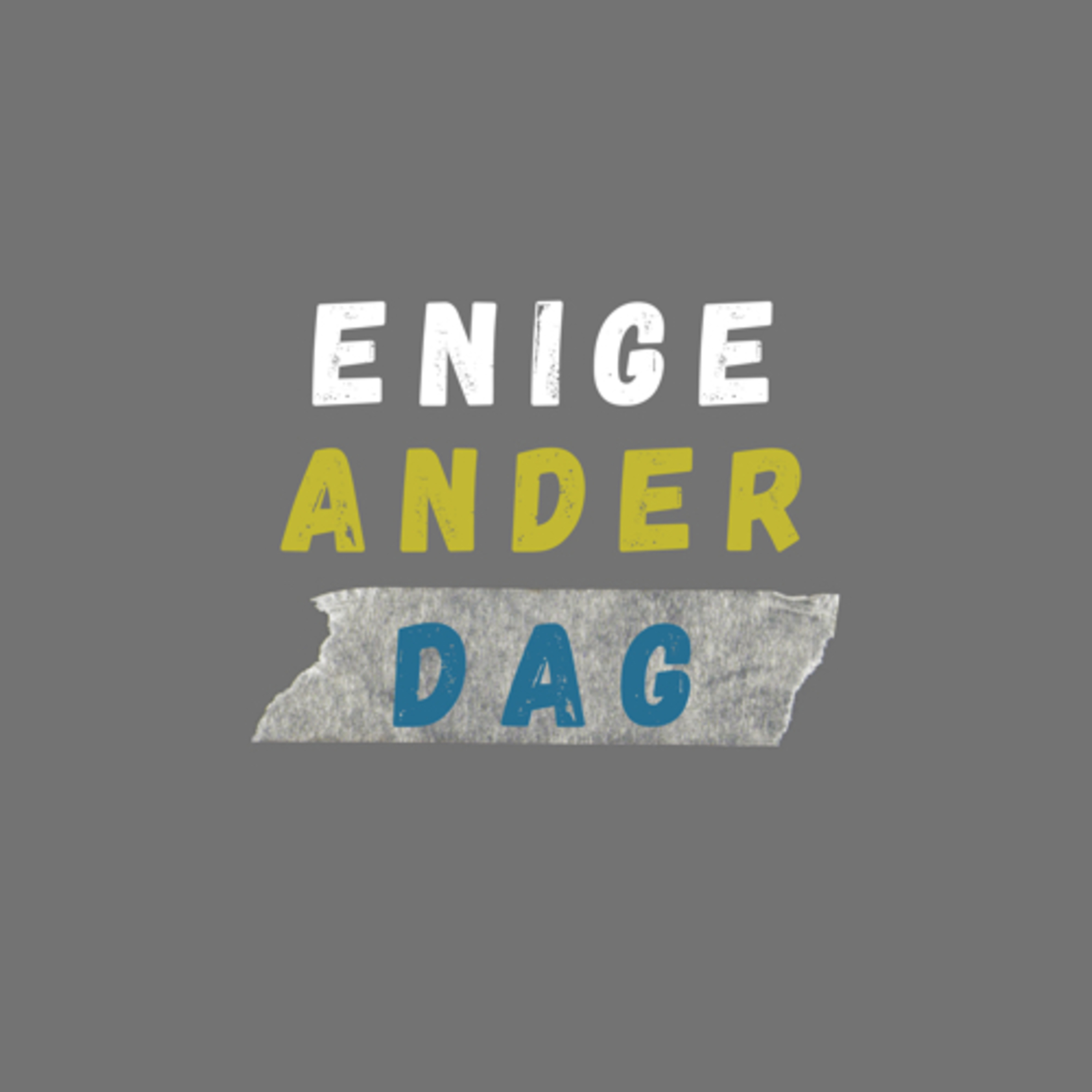 Enige Ander Dag