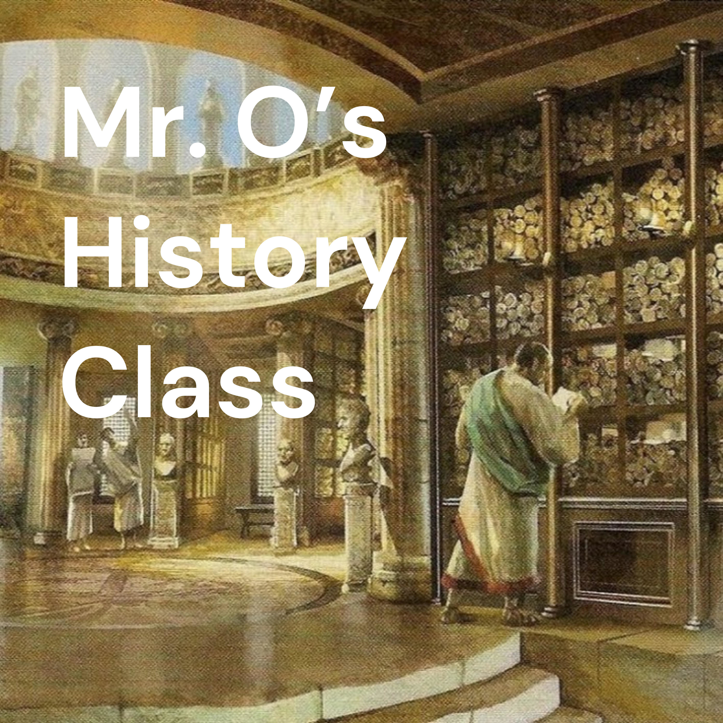 Mr. O's History Class podcast artwork