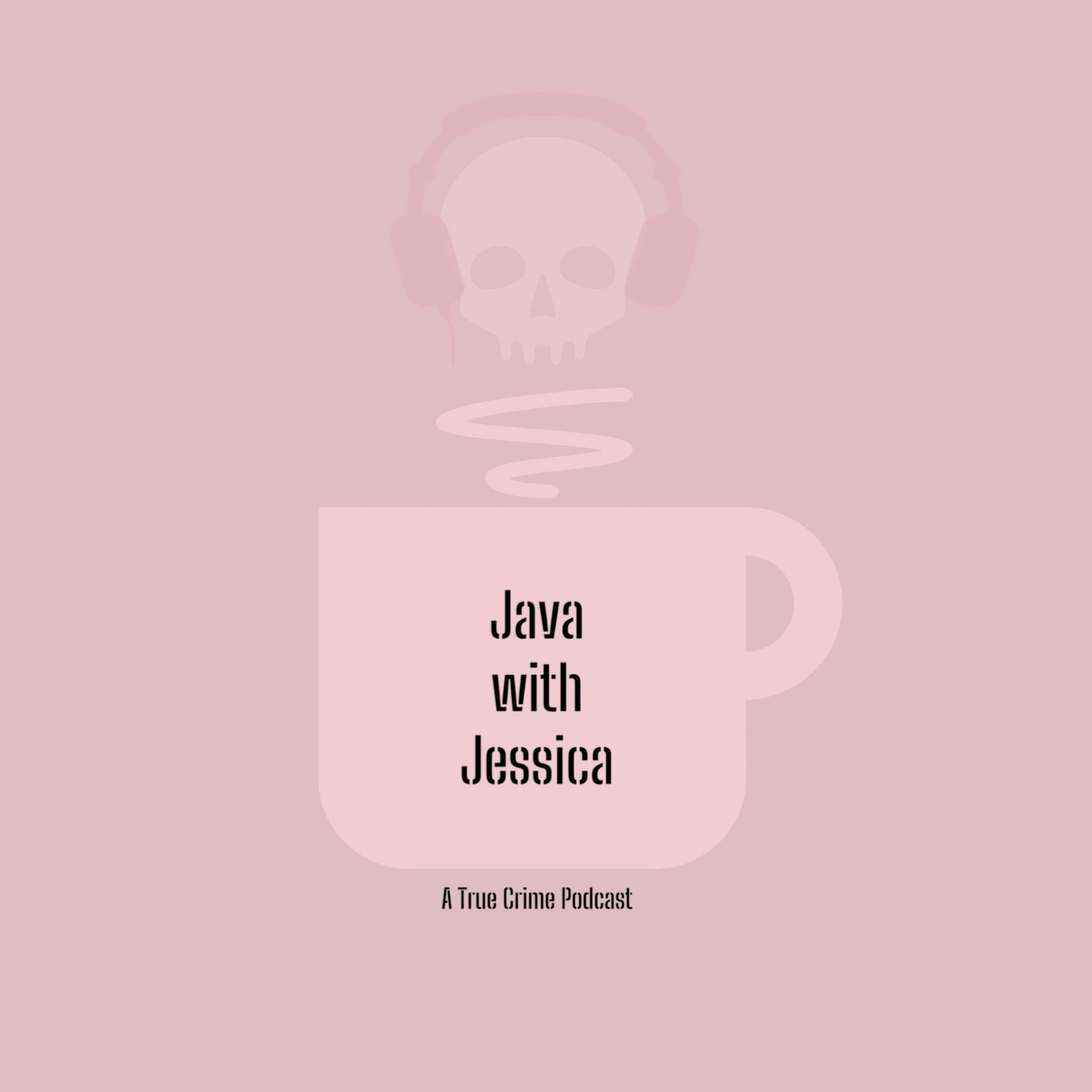 Java with Jessica - A True Crime Podcast podcast artwork