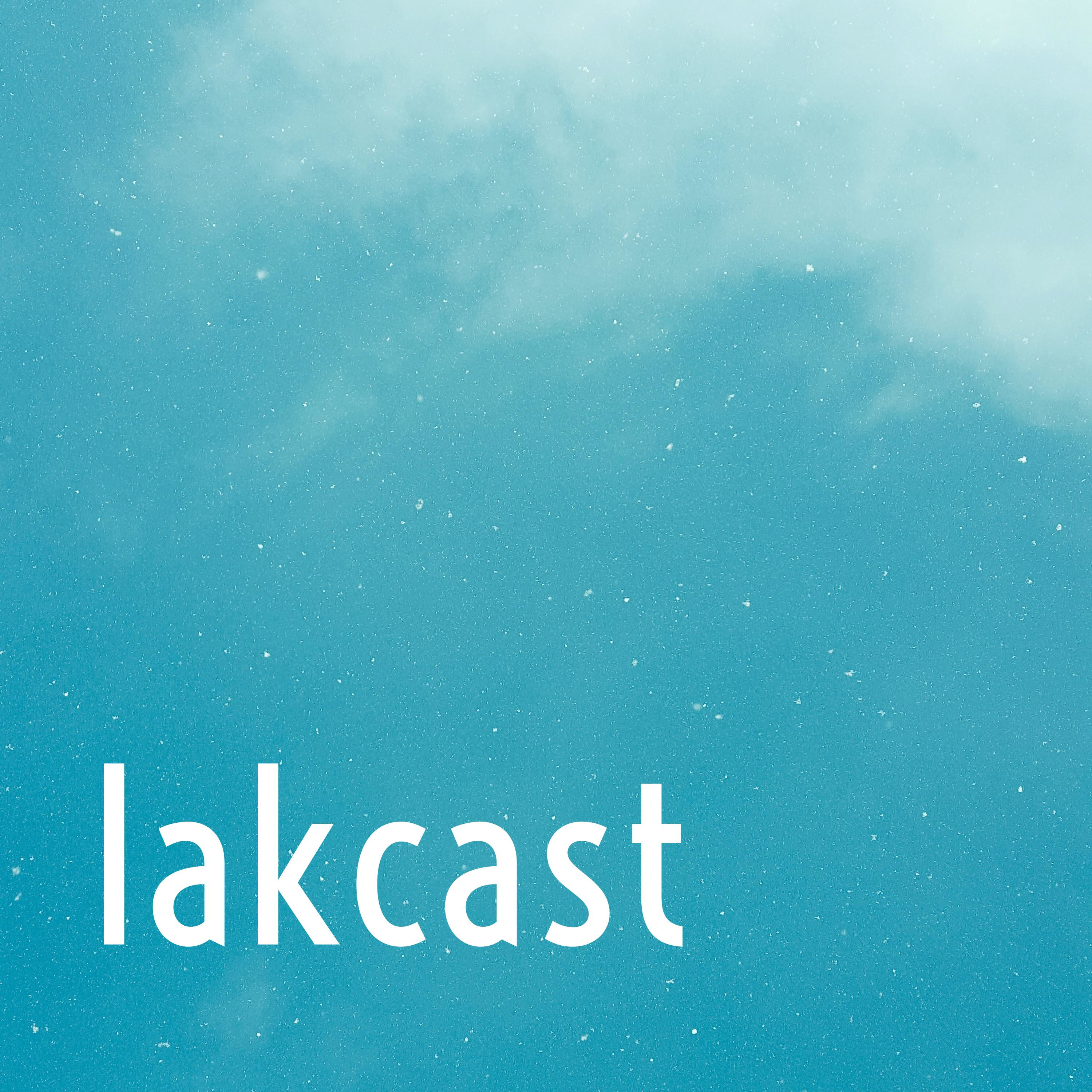 lakcast