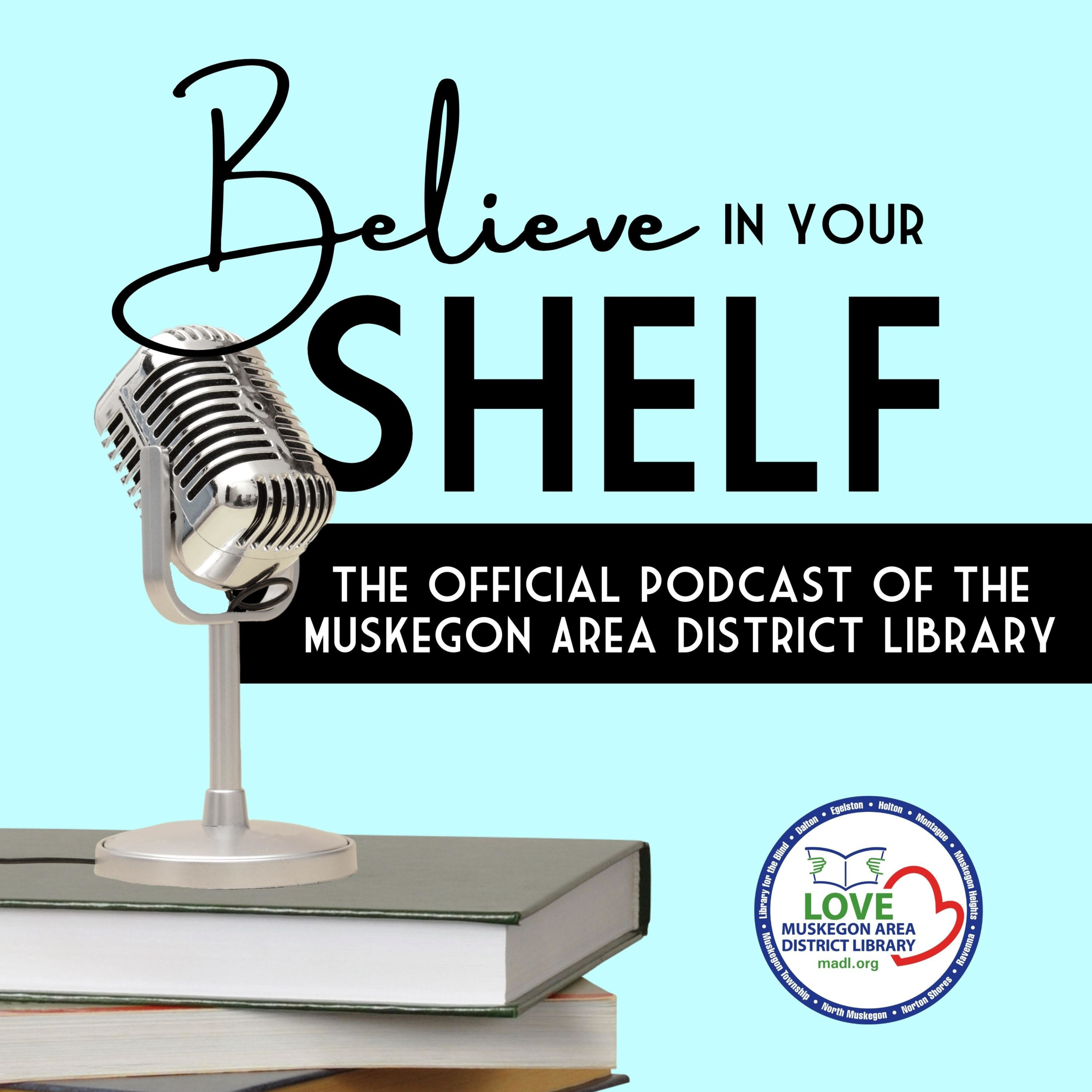 Believe in Your Shelf- the official podcast of MADL