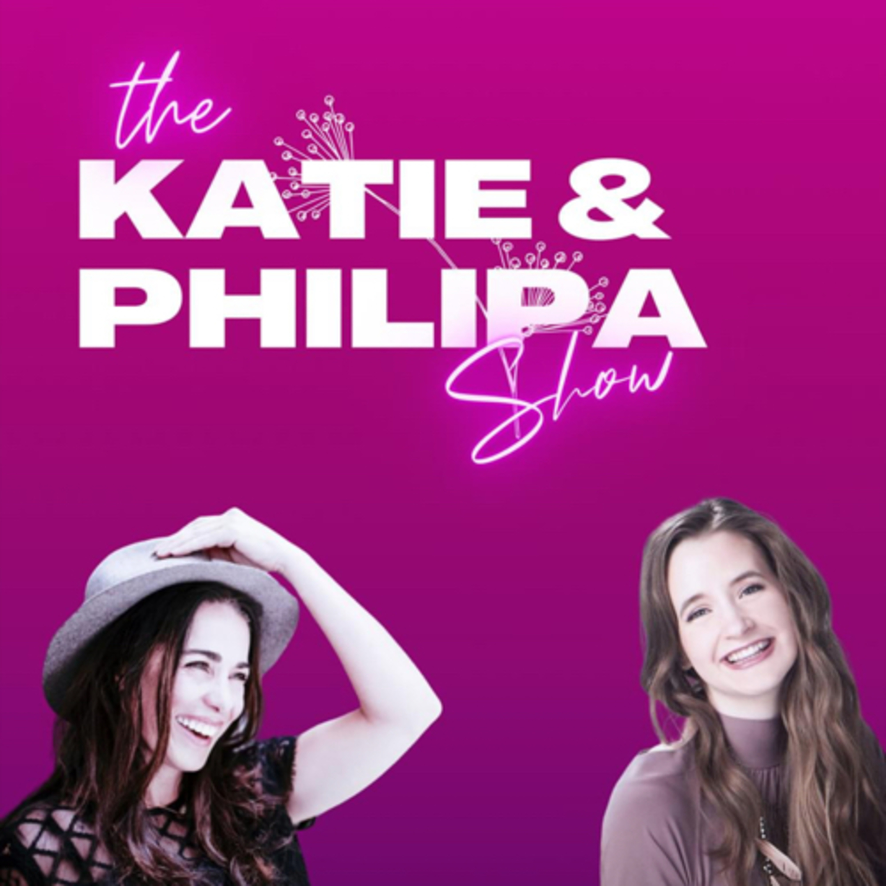 The Katie and Philipa Show
