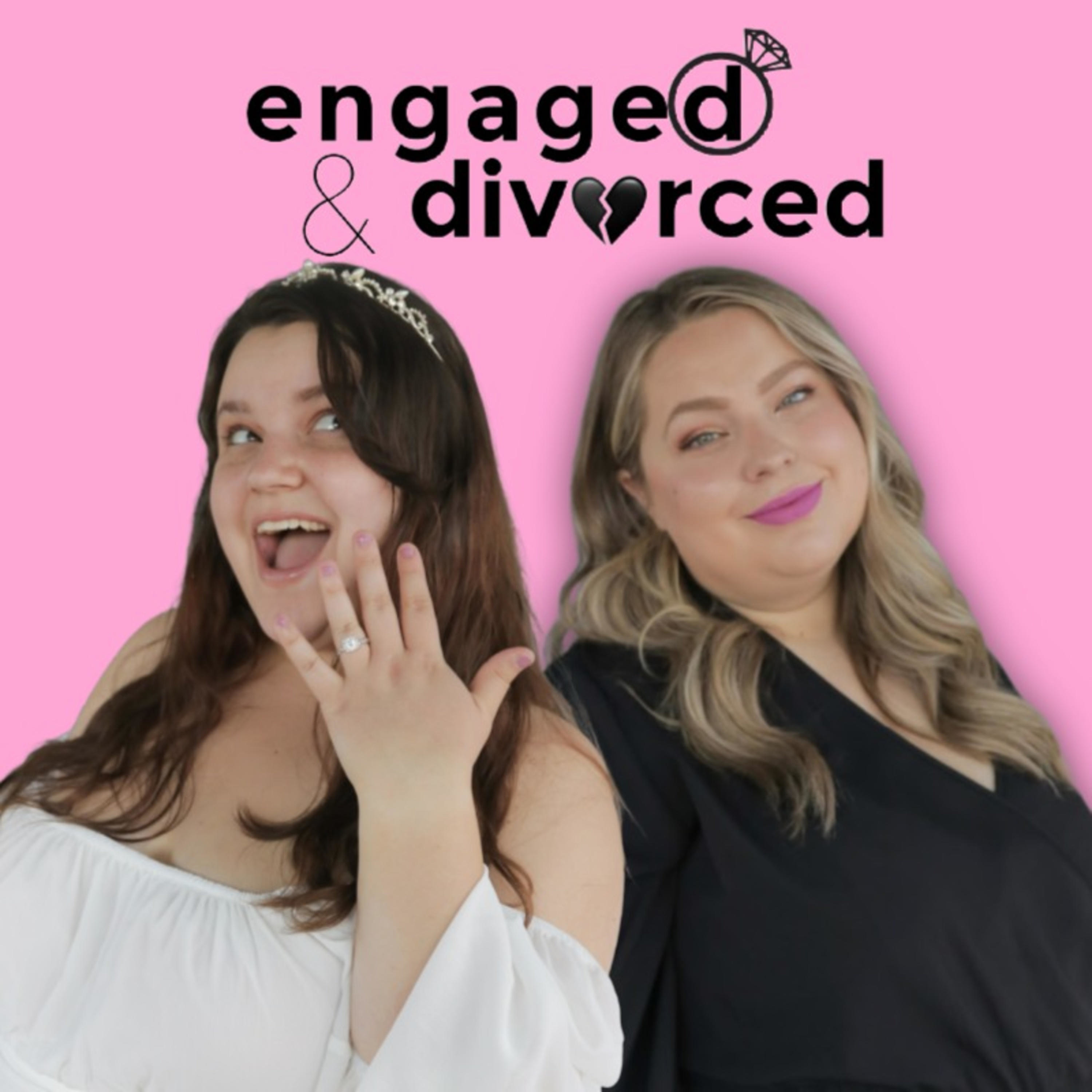 Engaged & Divorced