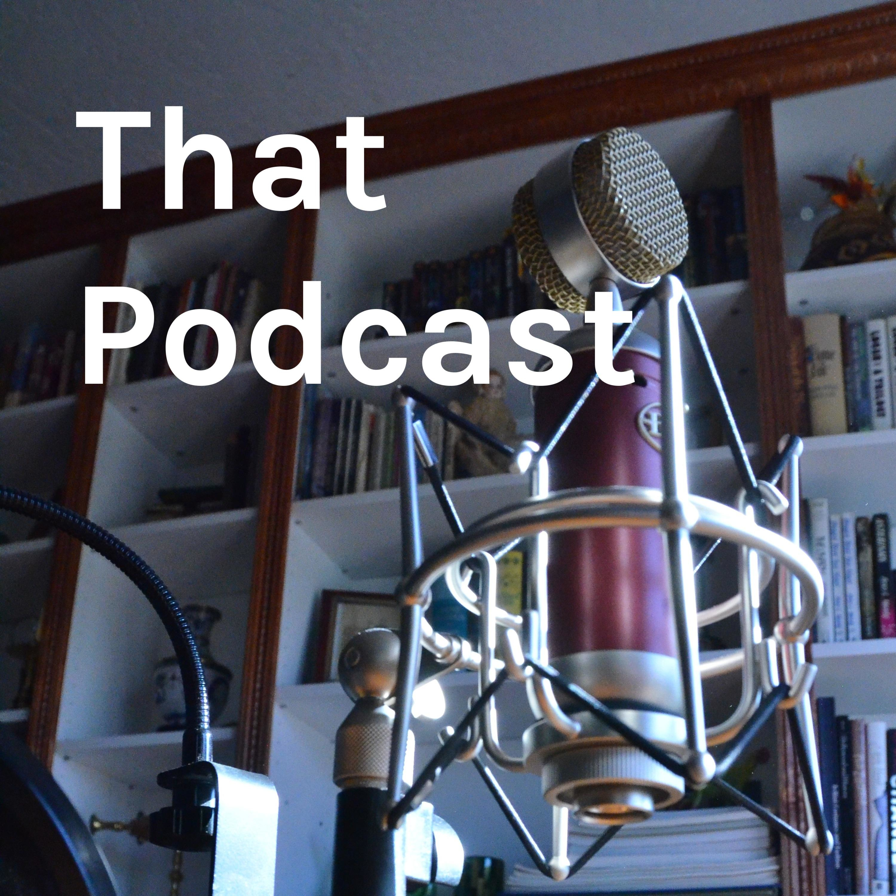 That Podcast