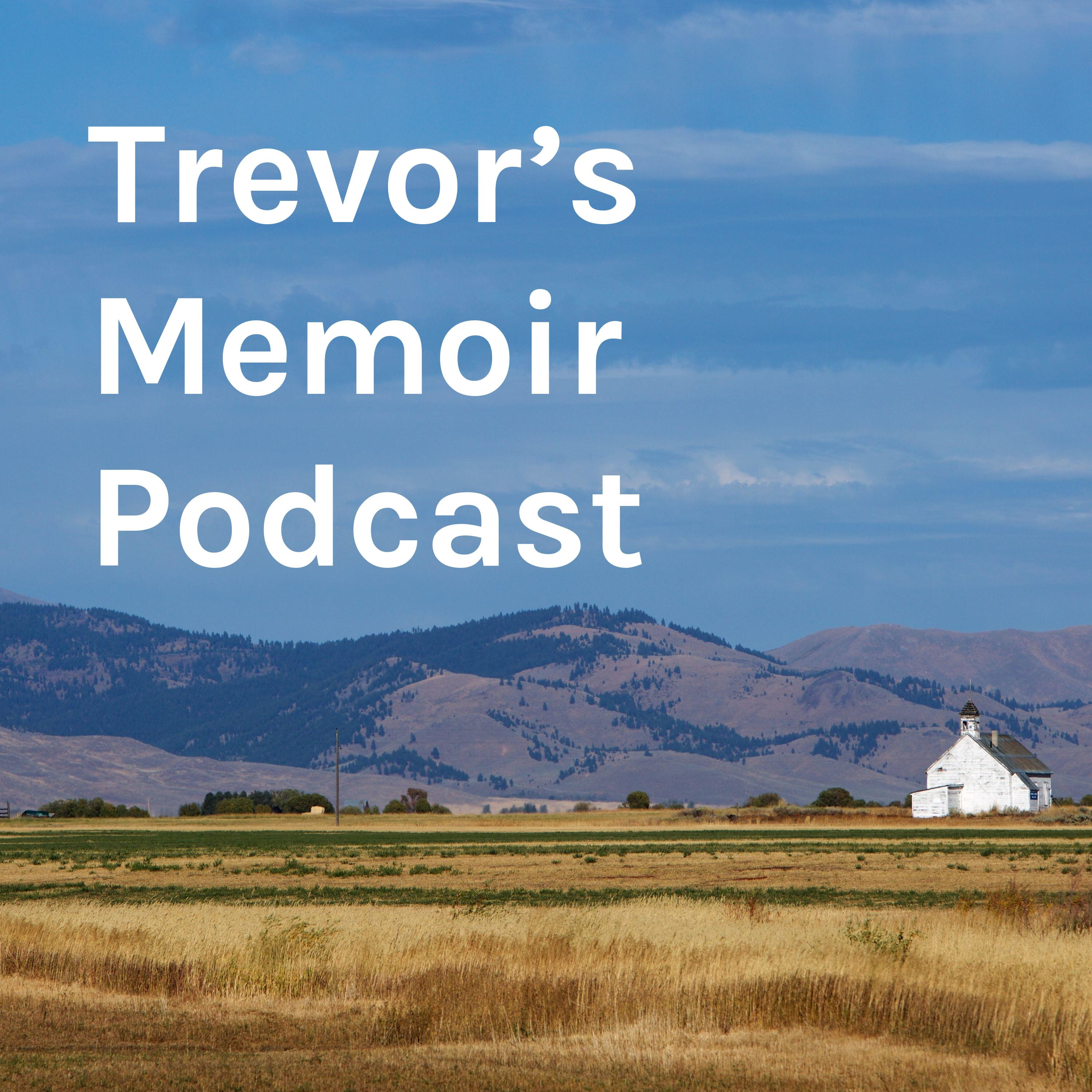 Trevor's Memoir Podcast