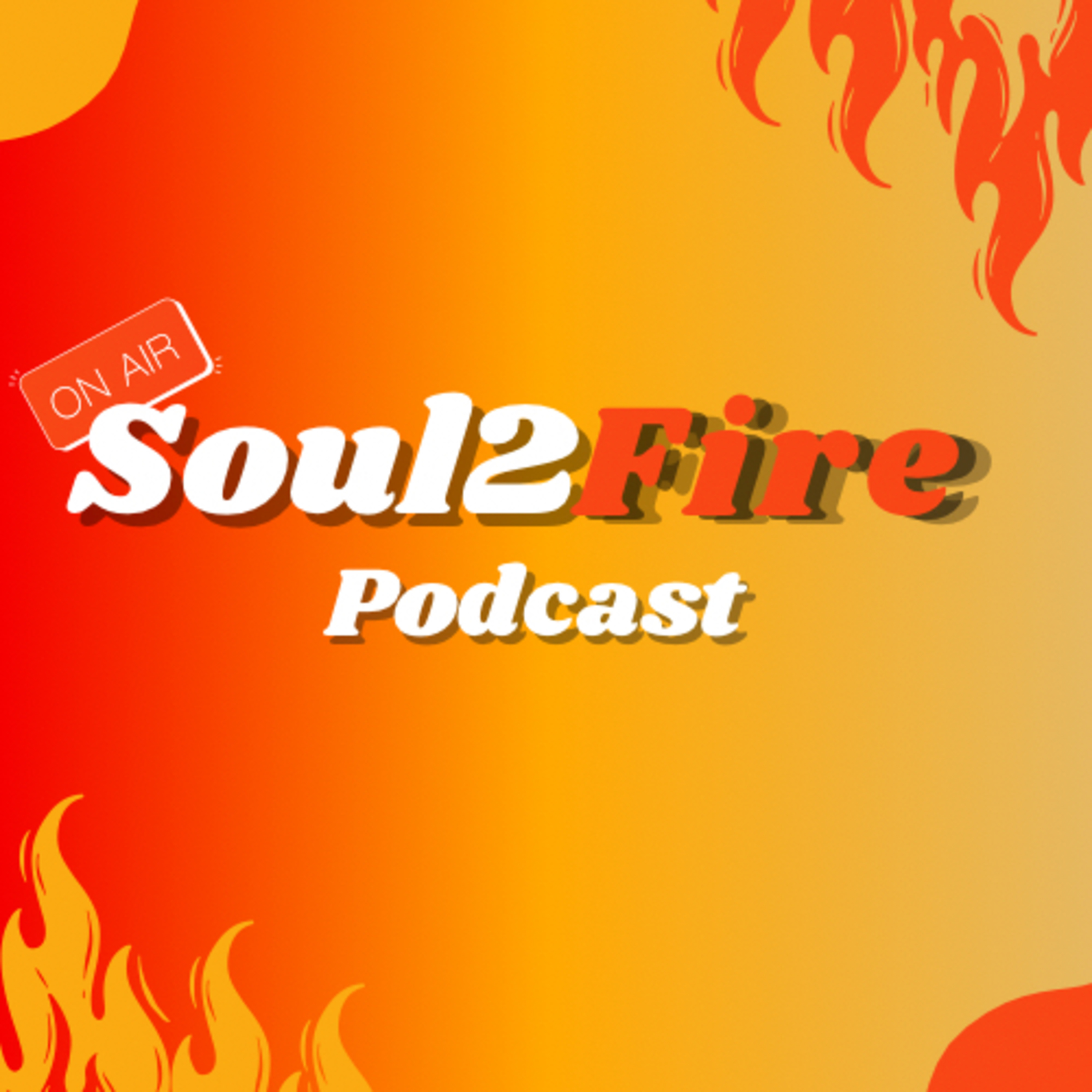 Soul 2 Fire Podcast podcast artwork