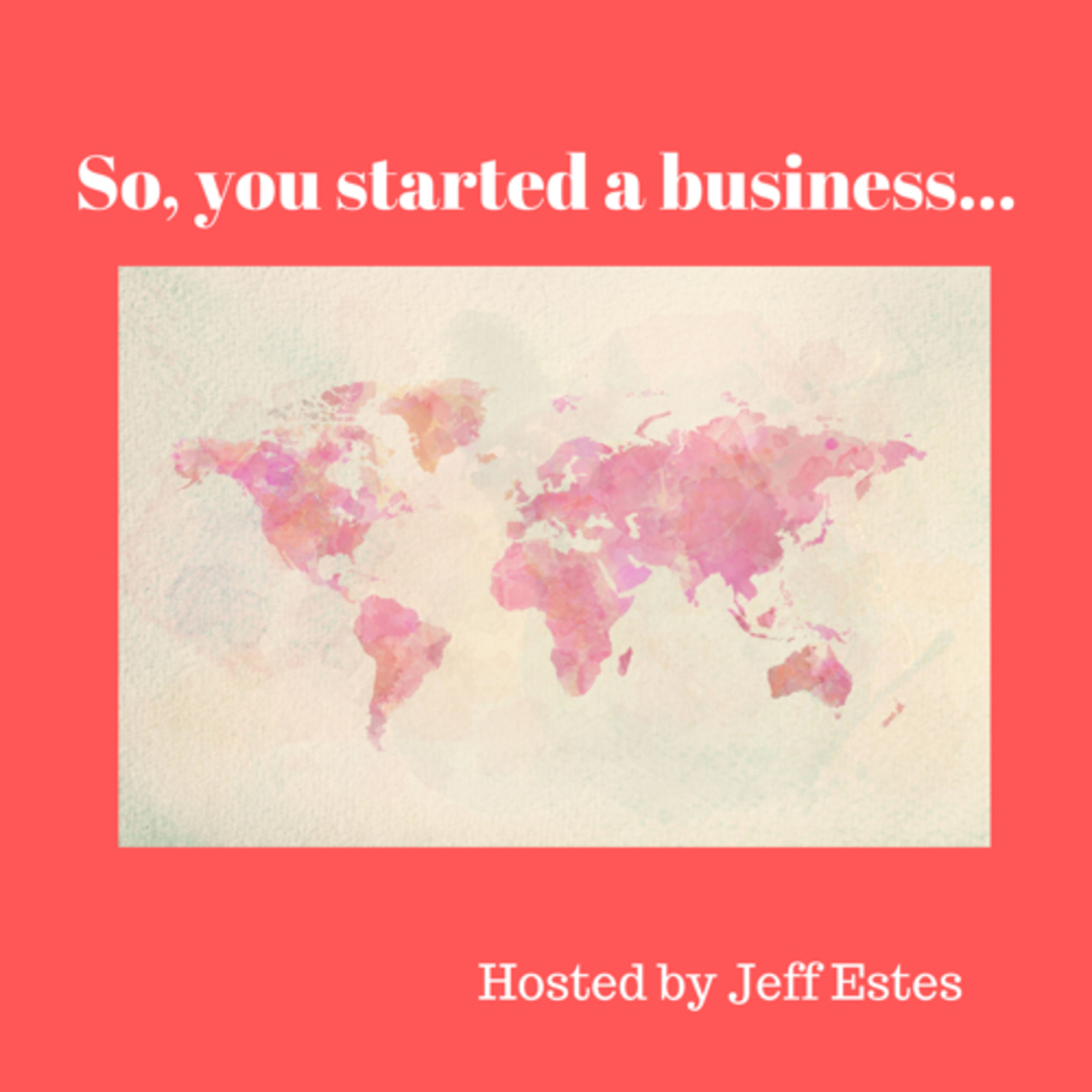 So, you started a business...