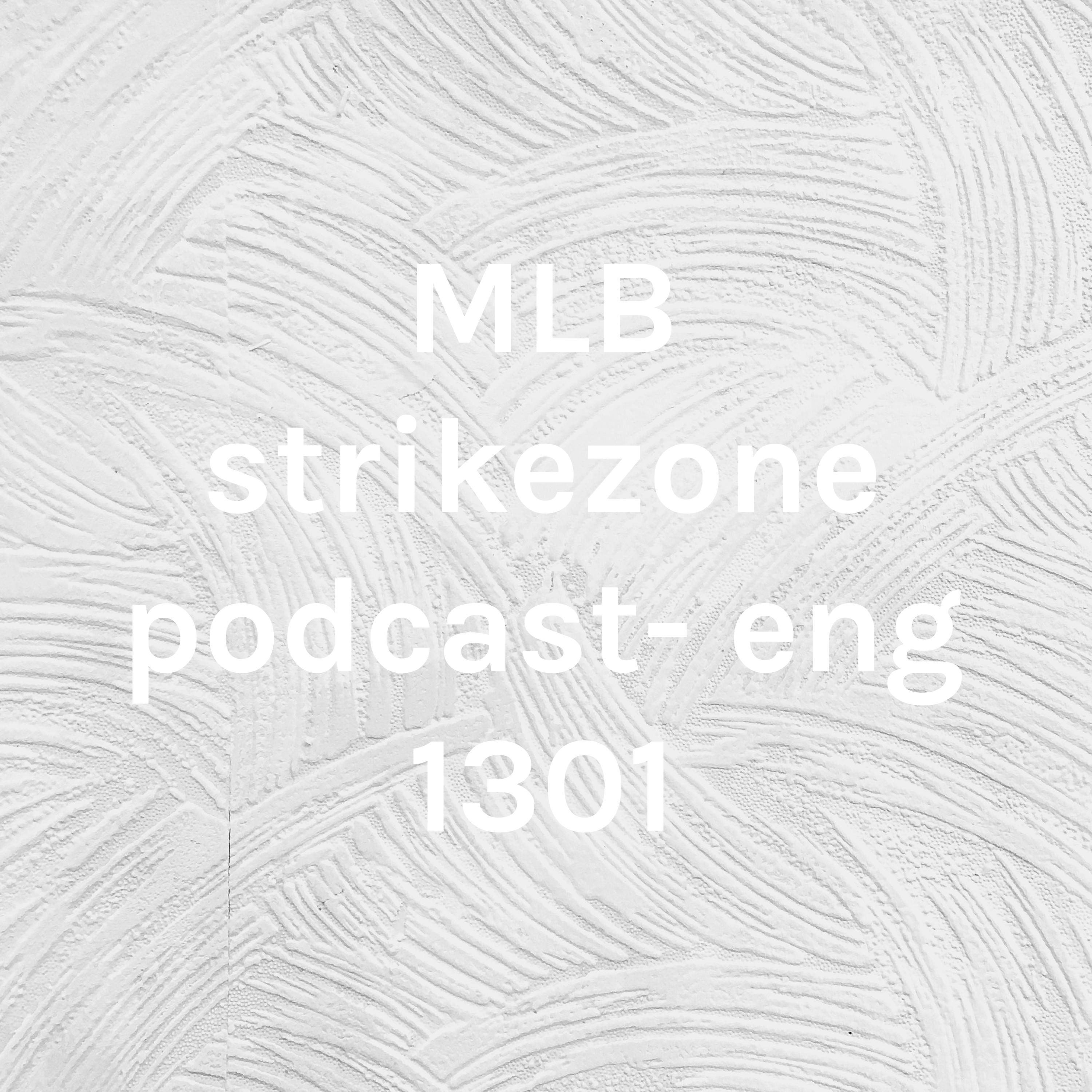 MLB strikezone podcast- eng 1301