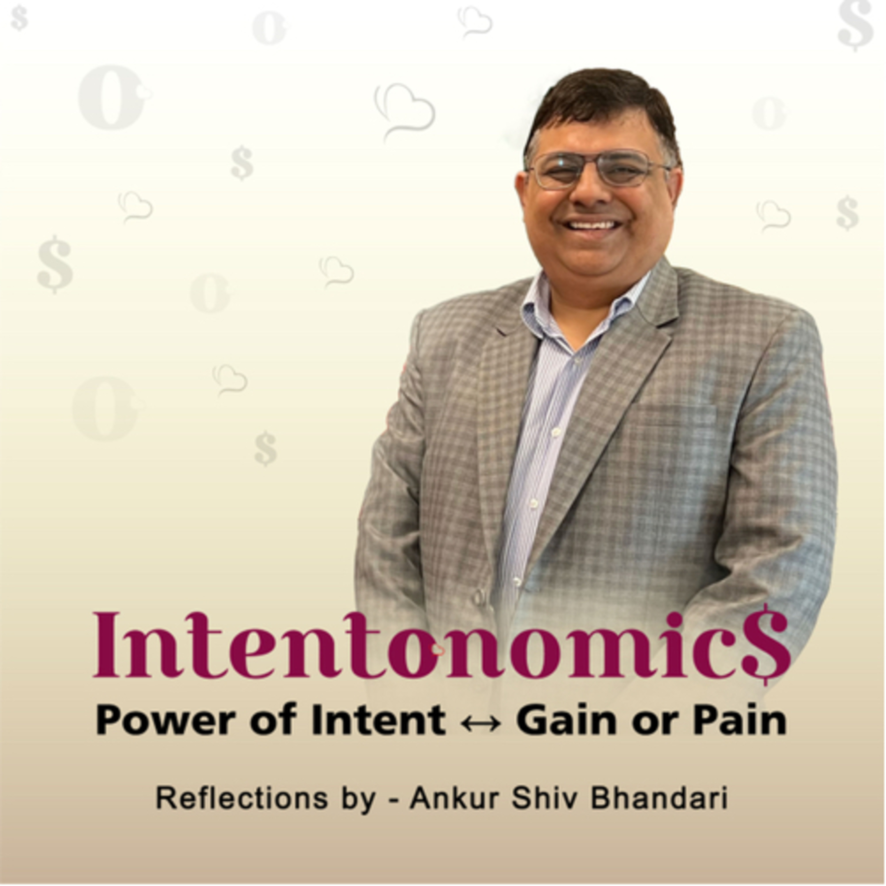 Intentonomics - Reflections by Ankur Shiv Bhandari on The Power of Intent
