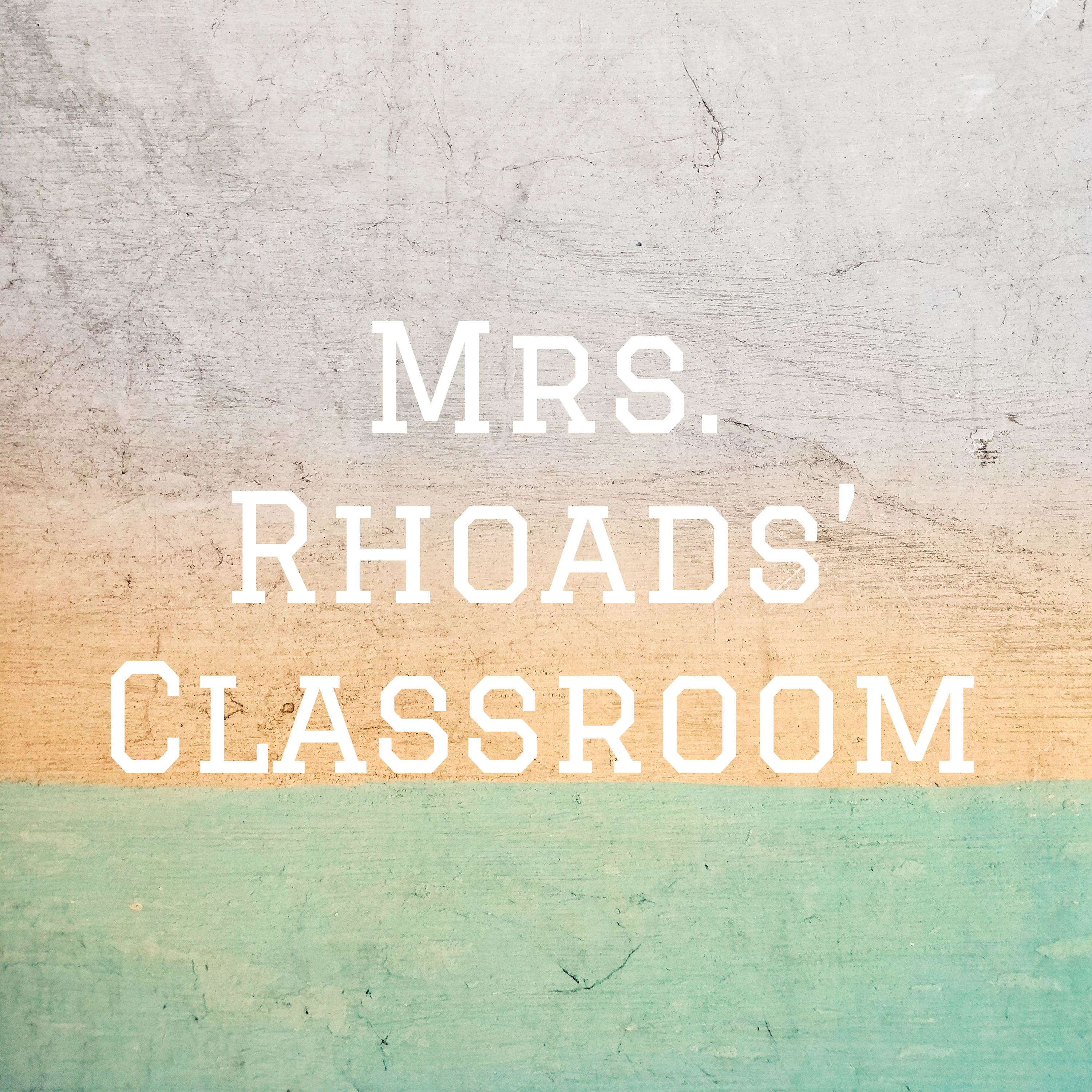 Mrs. Rhoads' Classroom