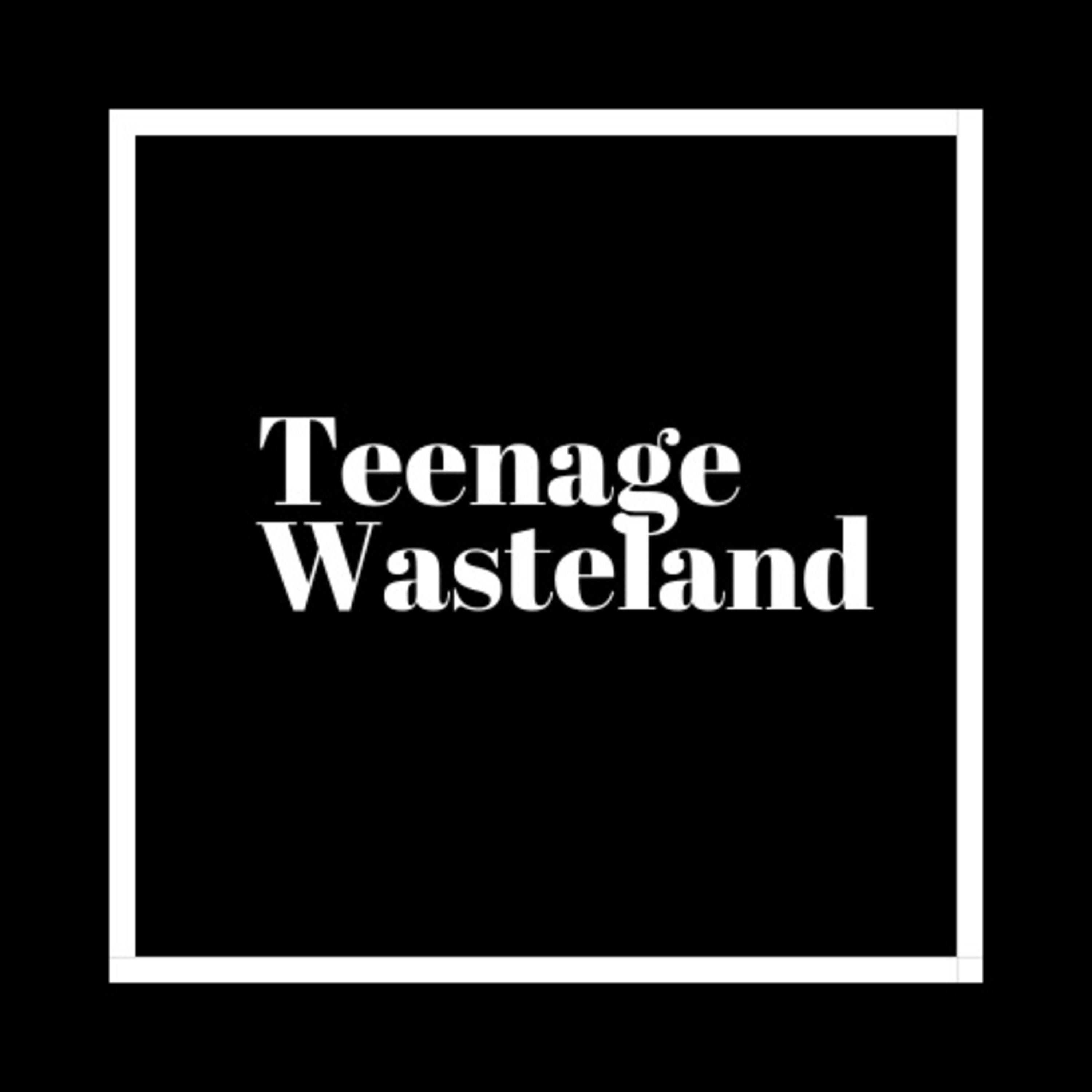 Logo of the podcast Teenage Wasteland Podcast Teenage Wasteland