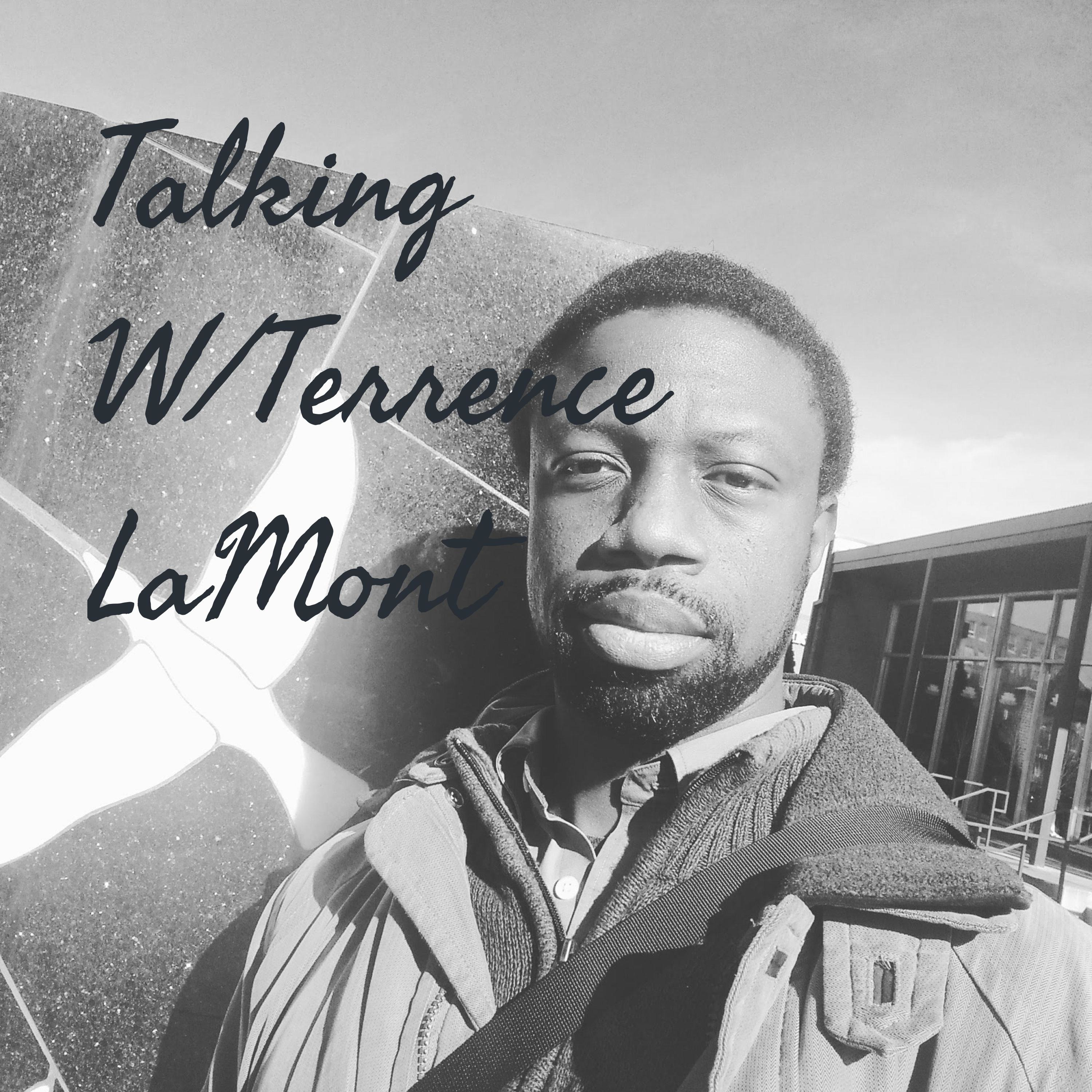 Talking With Terrence LaMont