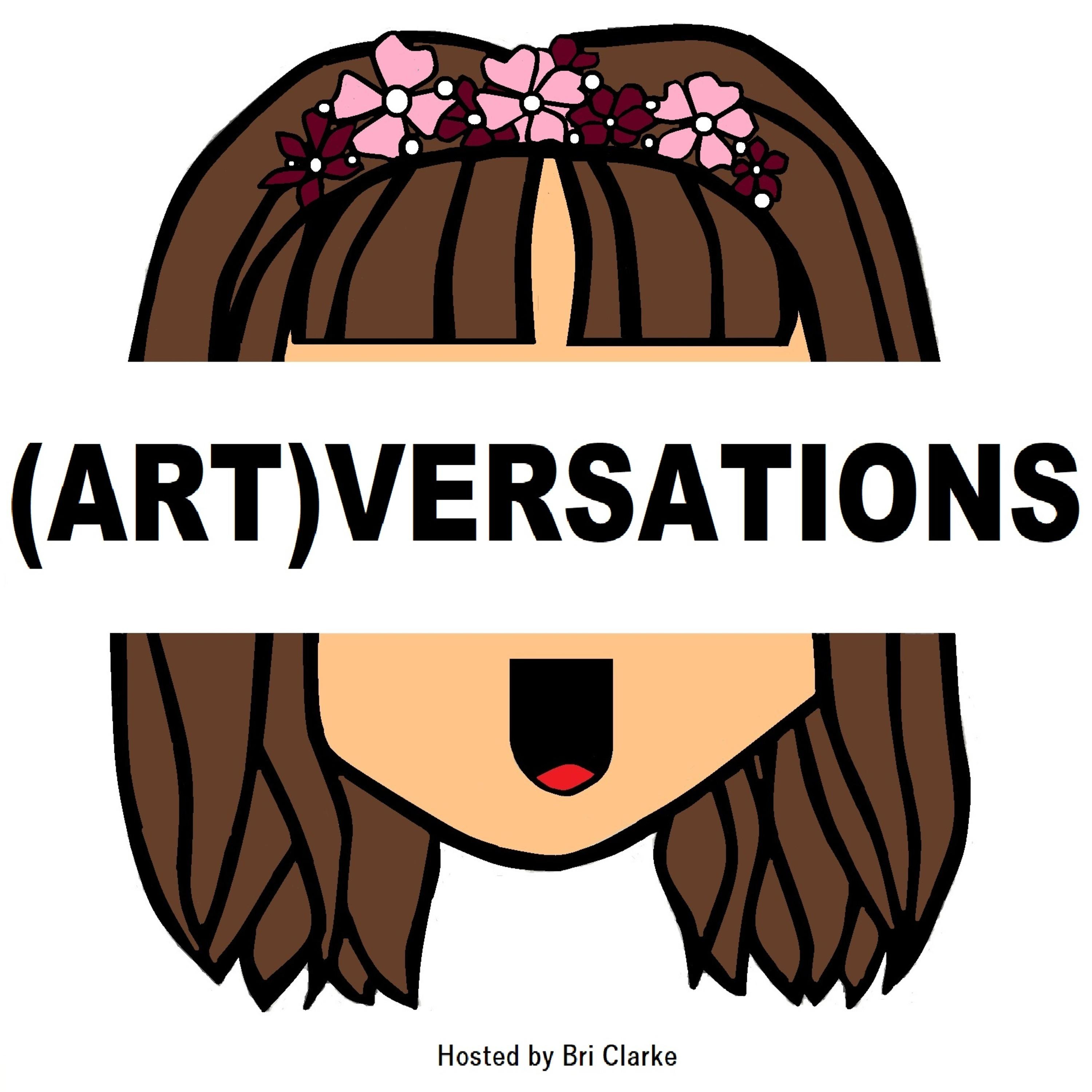 (Art)versations - Hosted by Bri Clarke