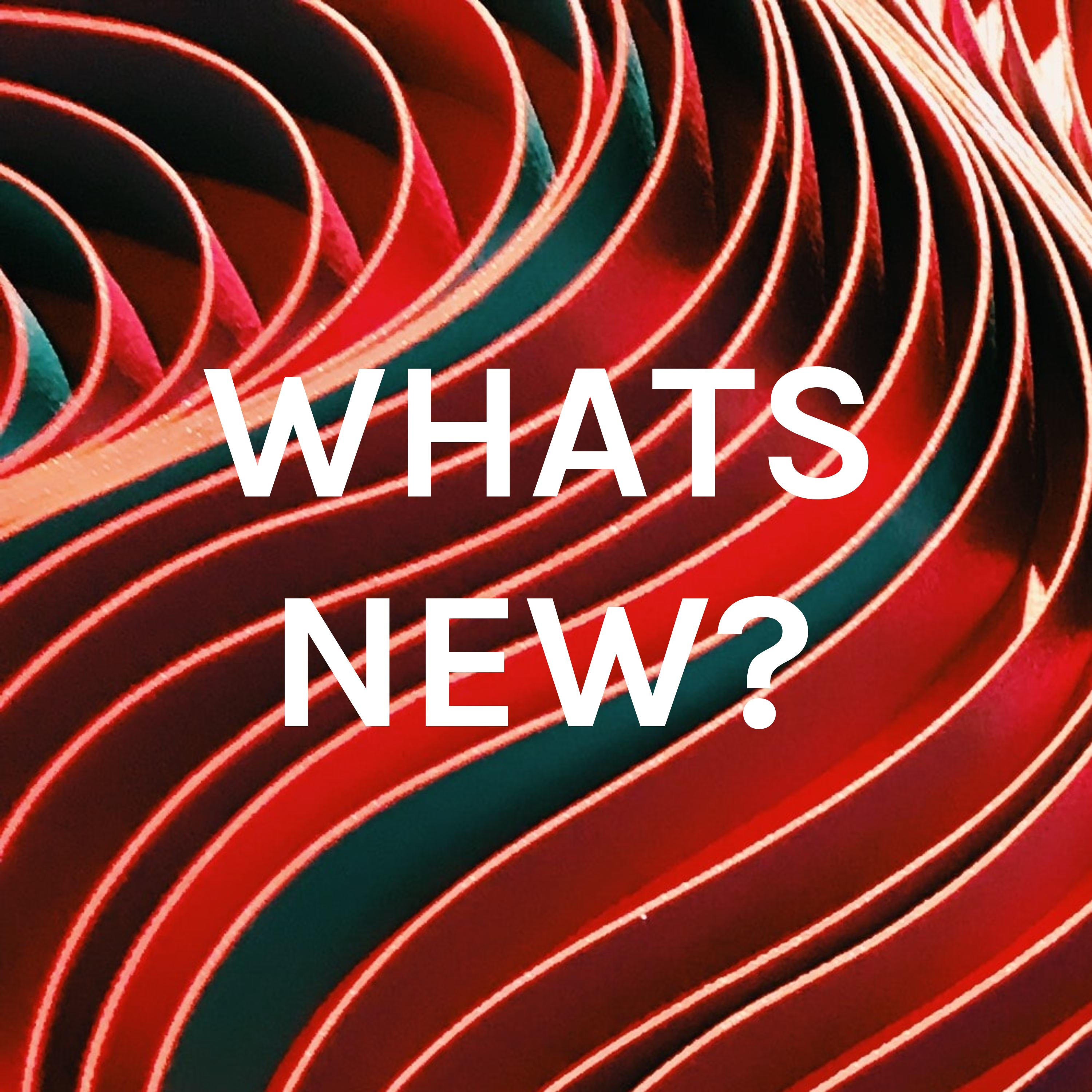 WHATS NEW?
