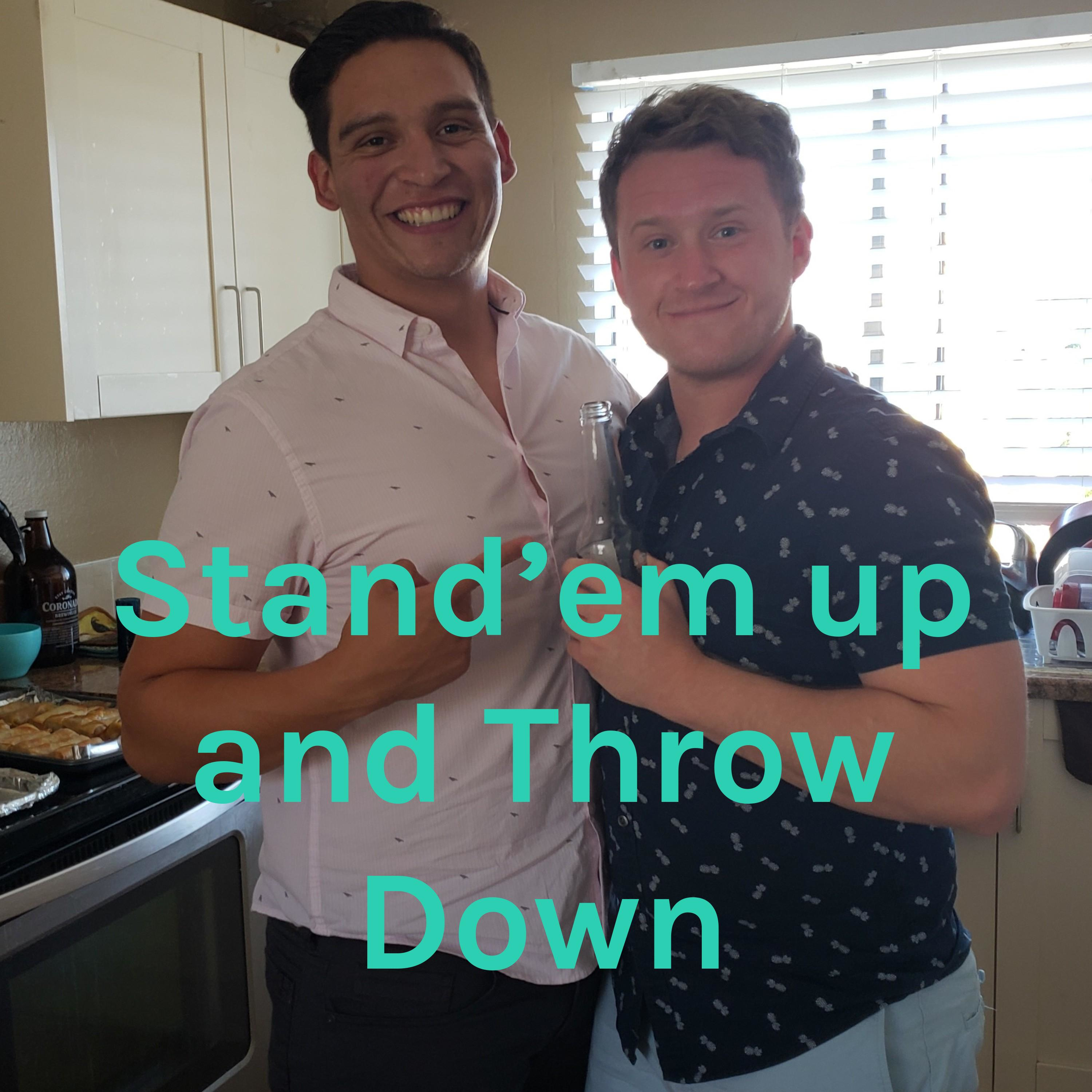 Stand'em up and Throw Down