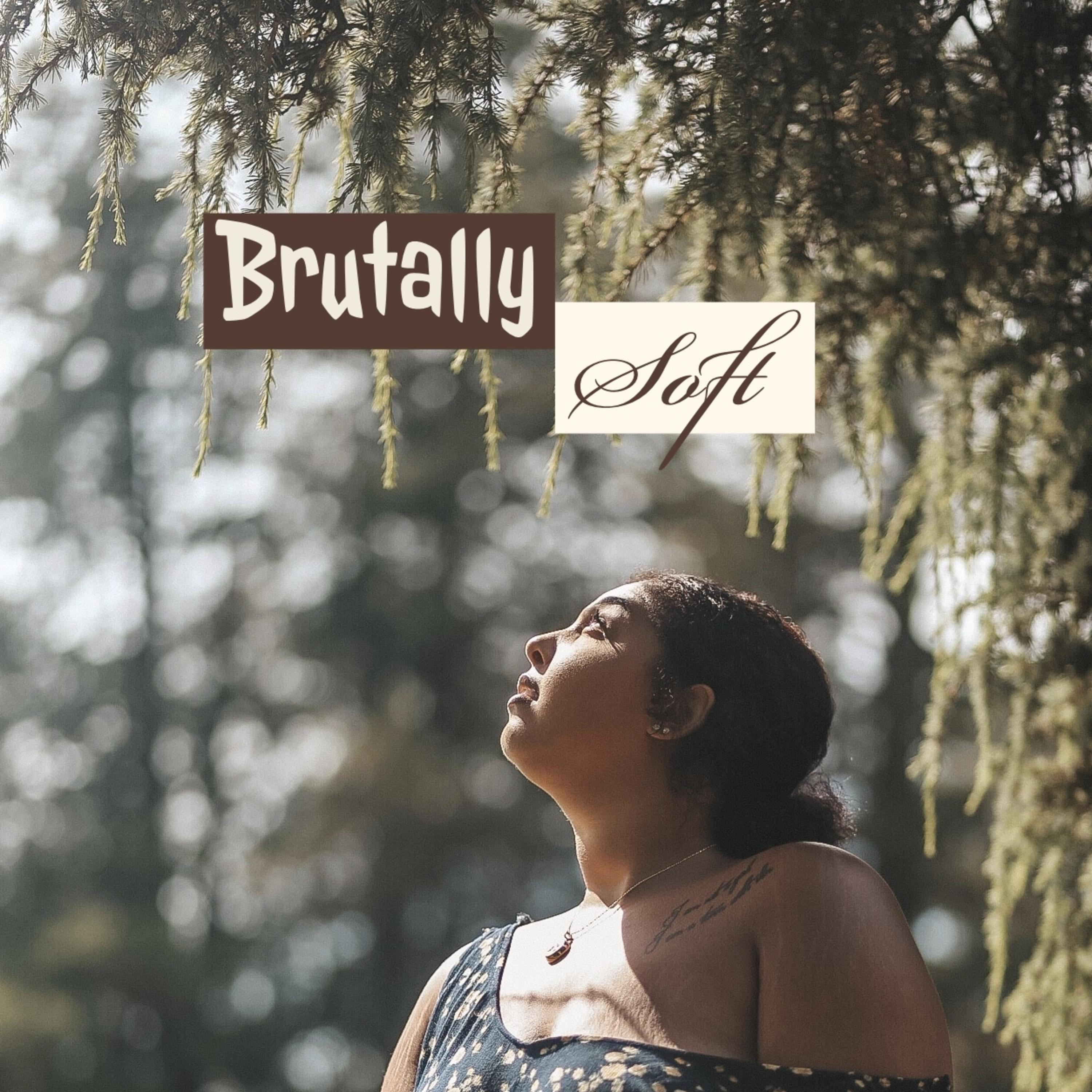 Brutally Soft podcast artwork
