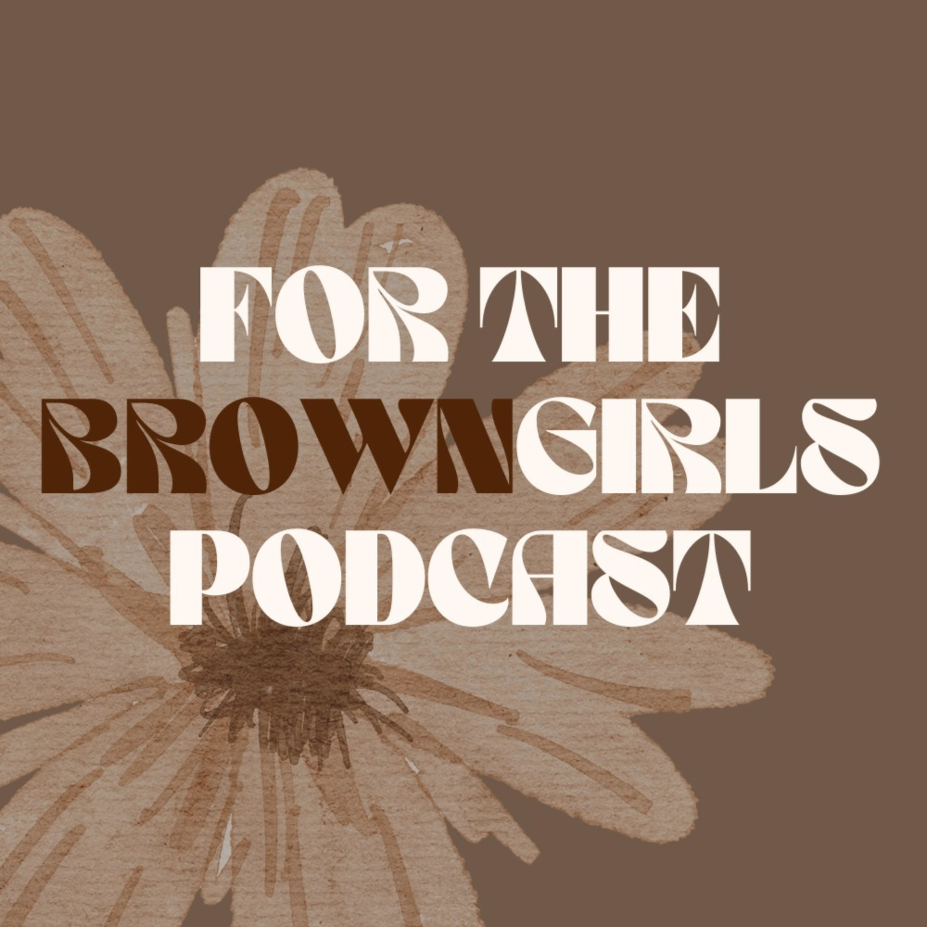 For the Brown Girls